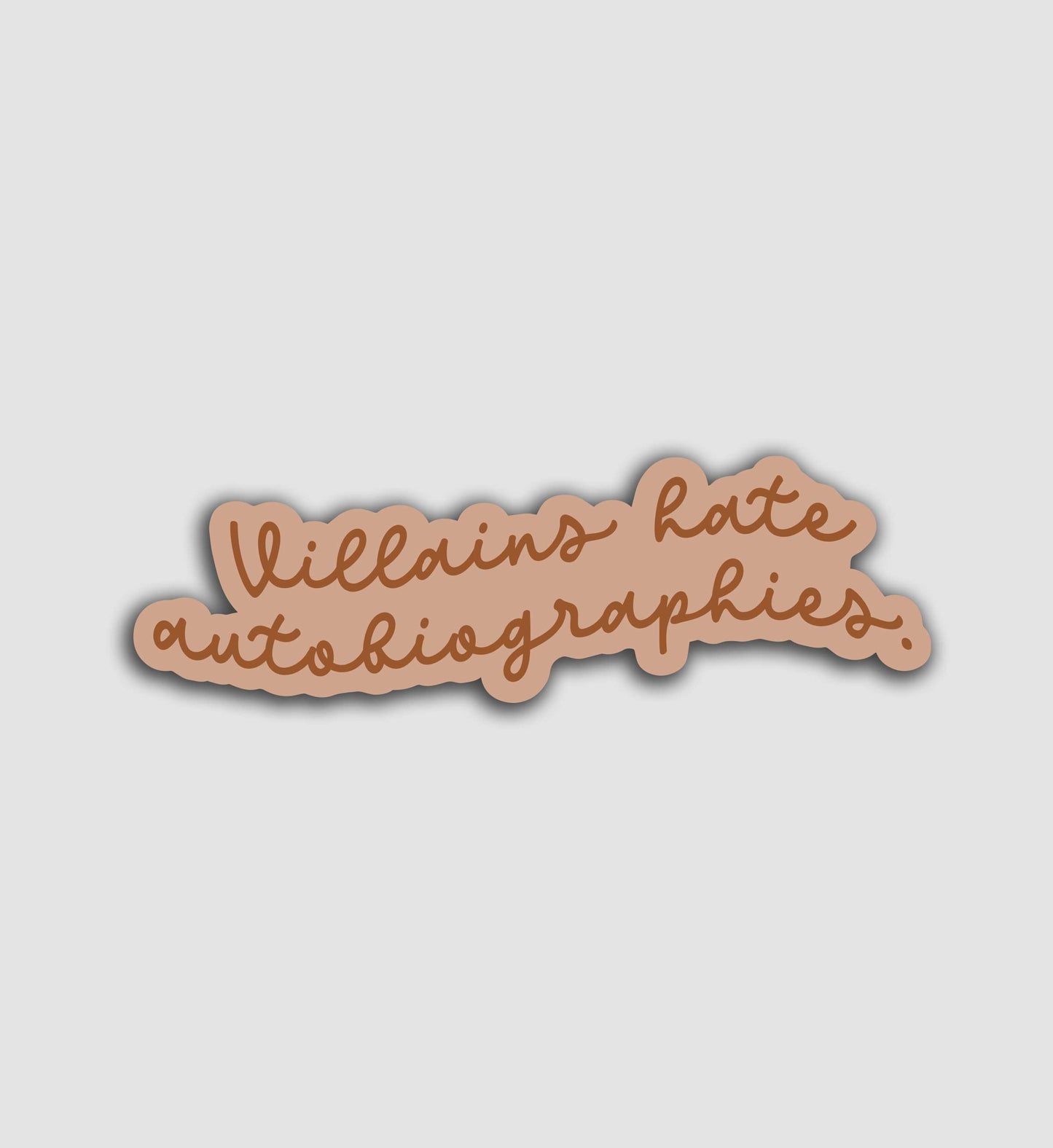 Villains Hate Autobiographies Sticker