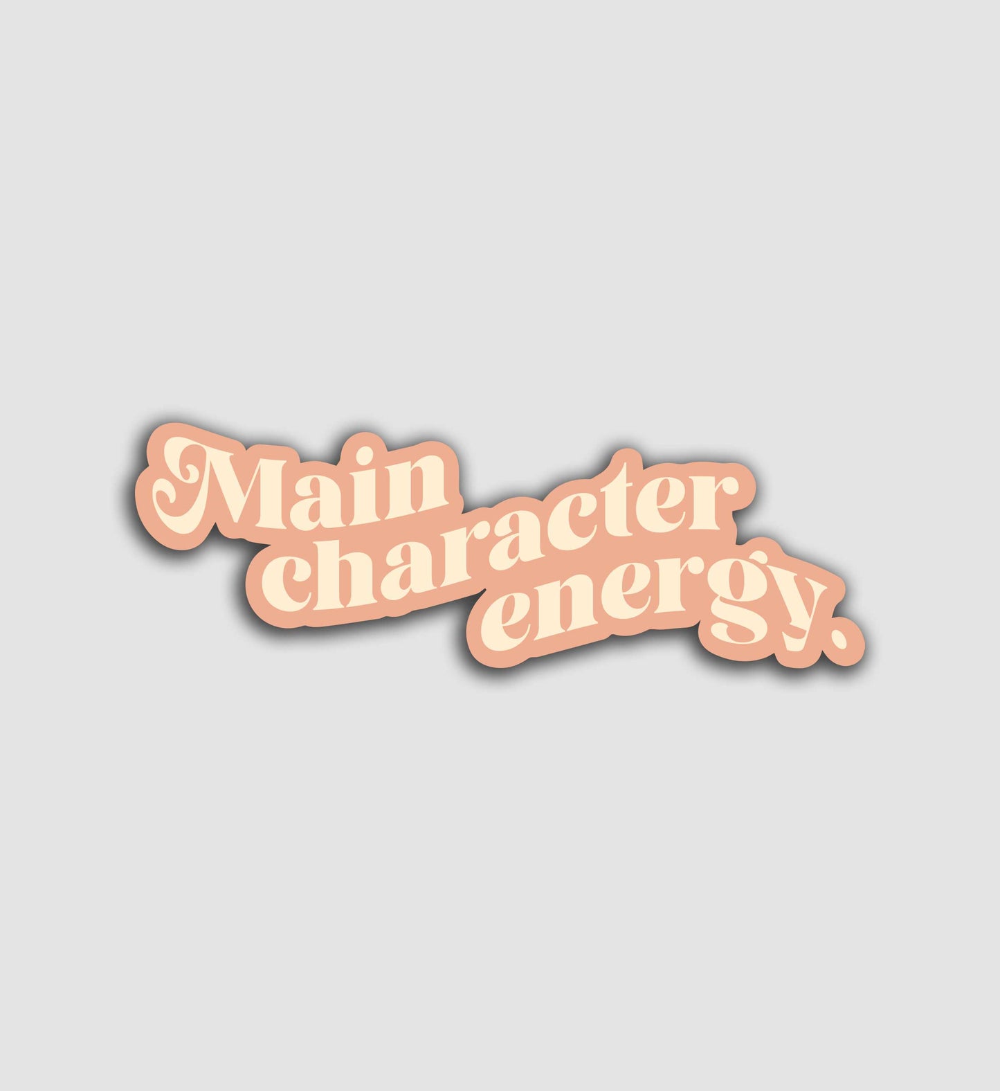 Main Character Energy Sticker