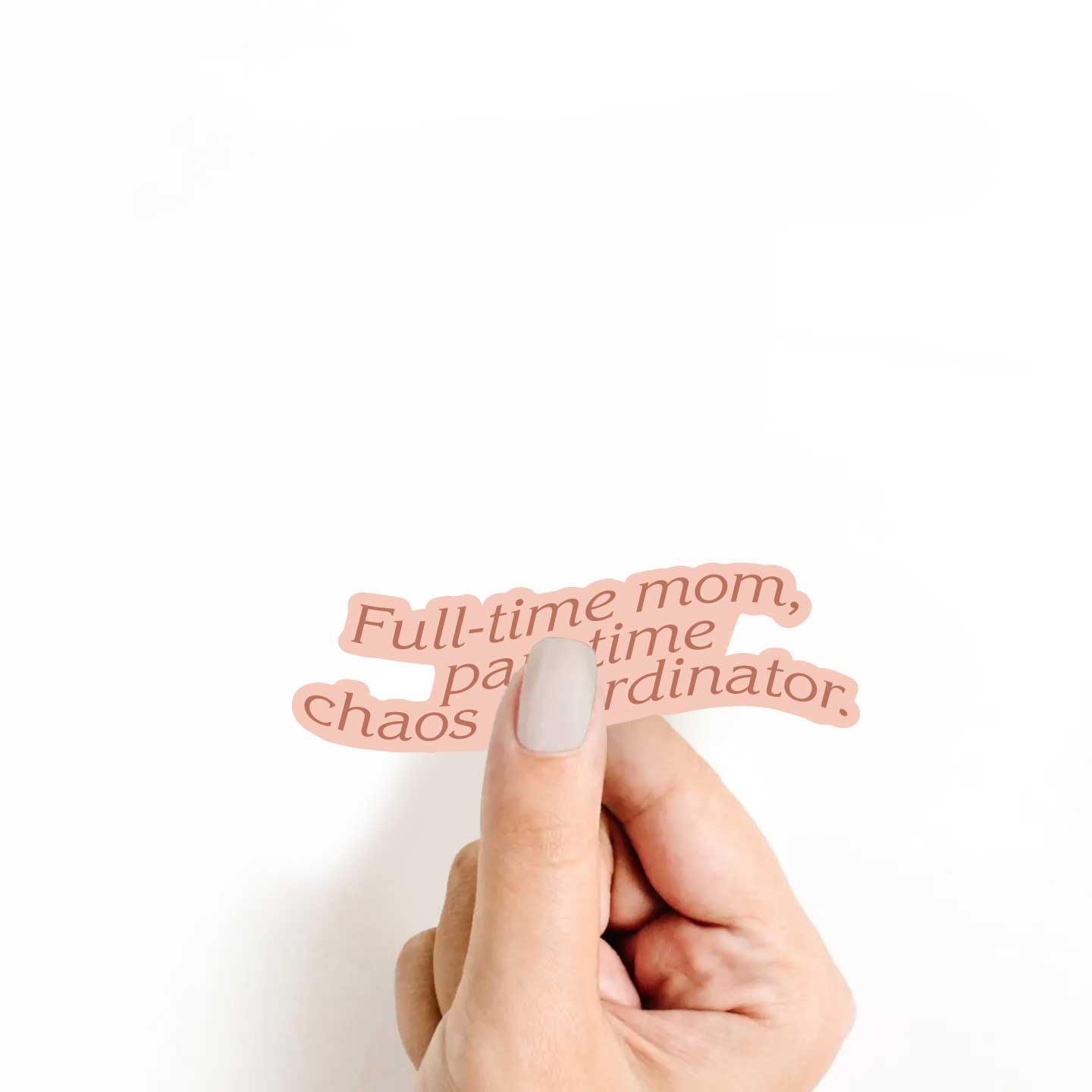 Full Time Mom, Part-Time Chaos Coordinator Sticker