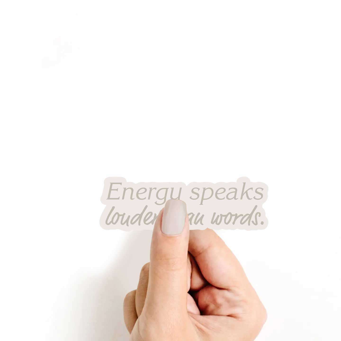 Energy Speaks Louder Than Words Sticker