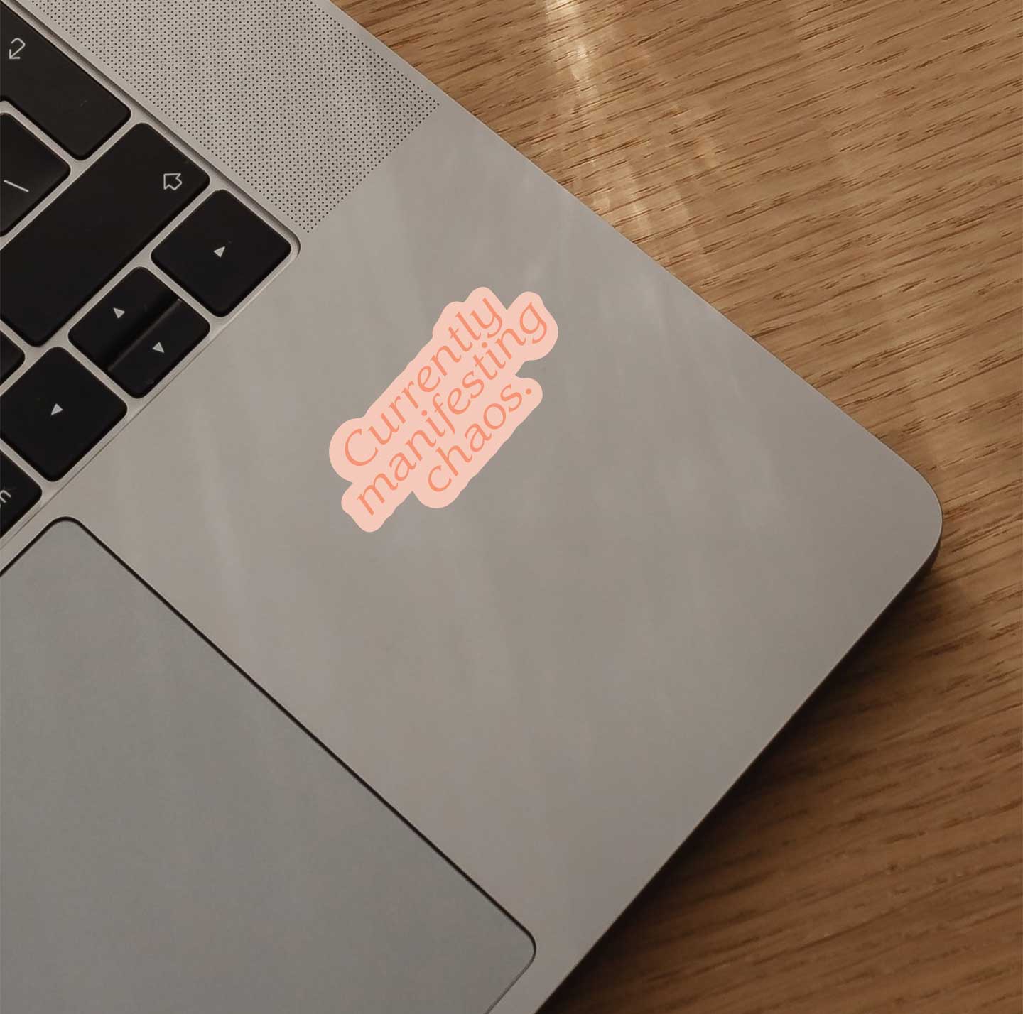 Currently Manifesting Chaos Sticker