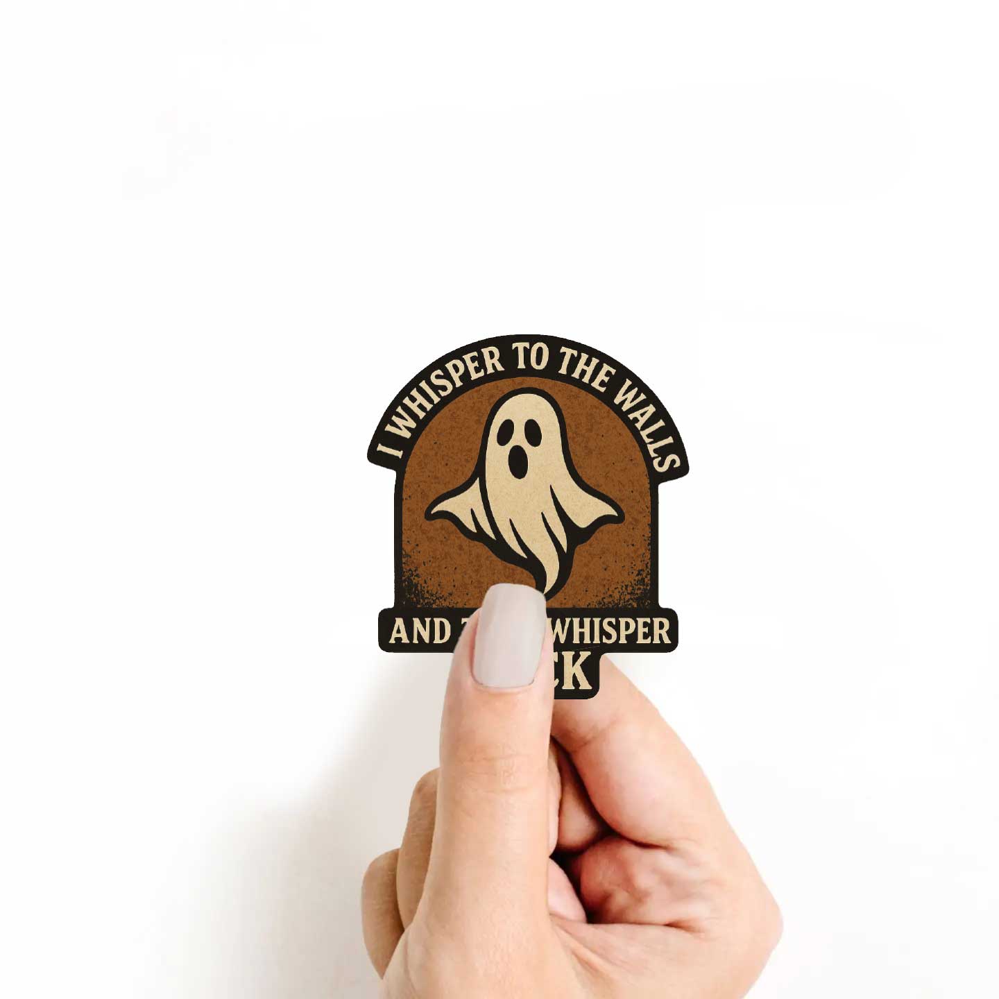 I Whisper To The Walls And They Whisper Back Sticker