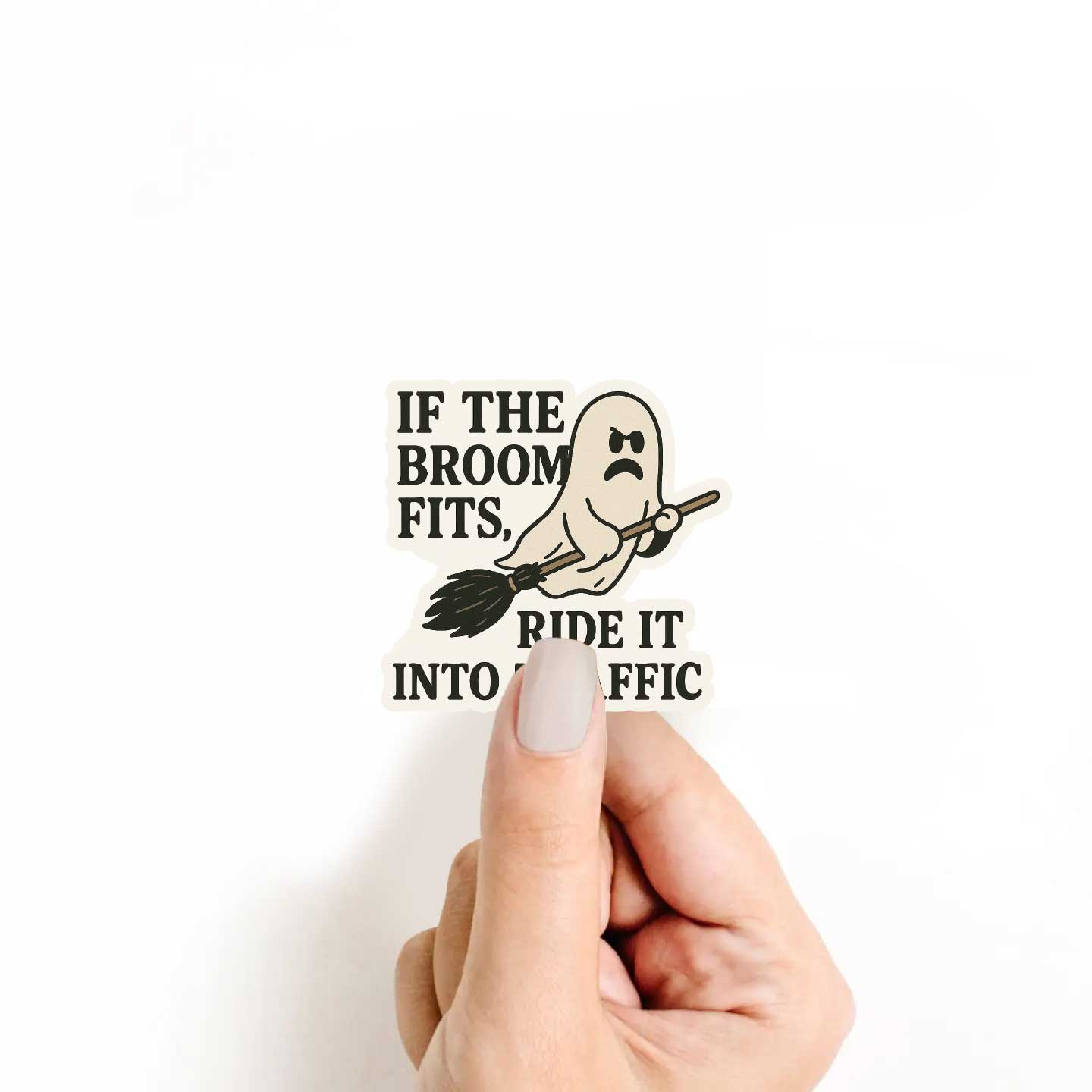 If The Broom Fits, Ride It Into Traffic Sticker
