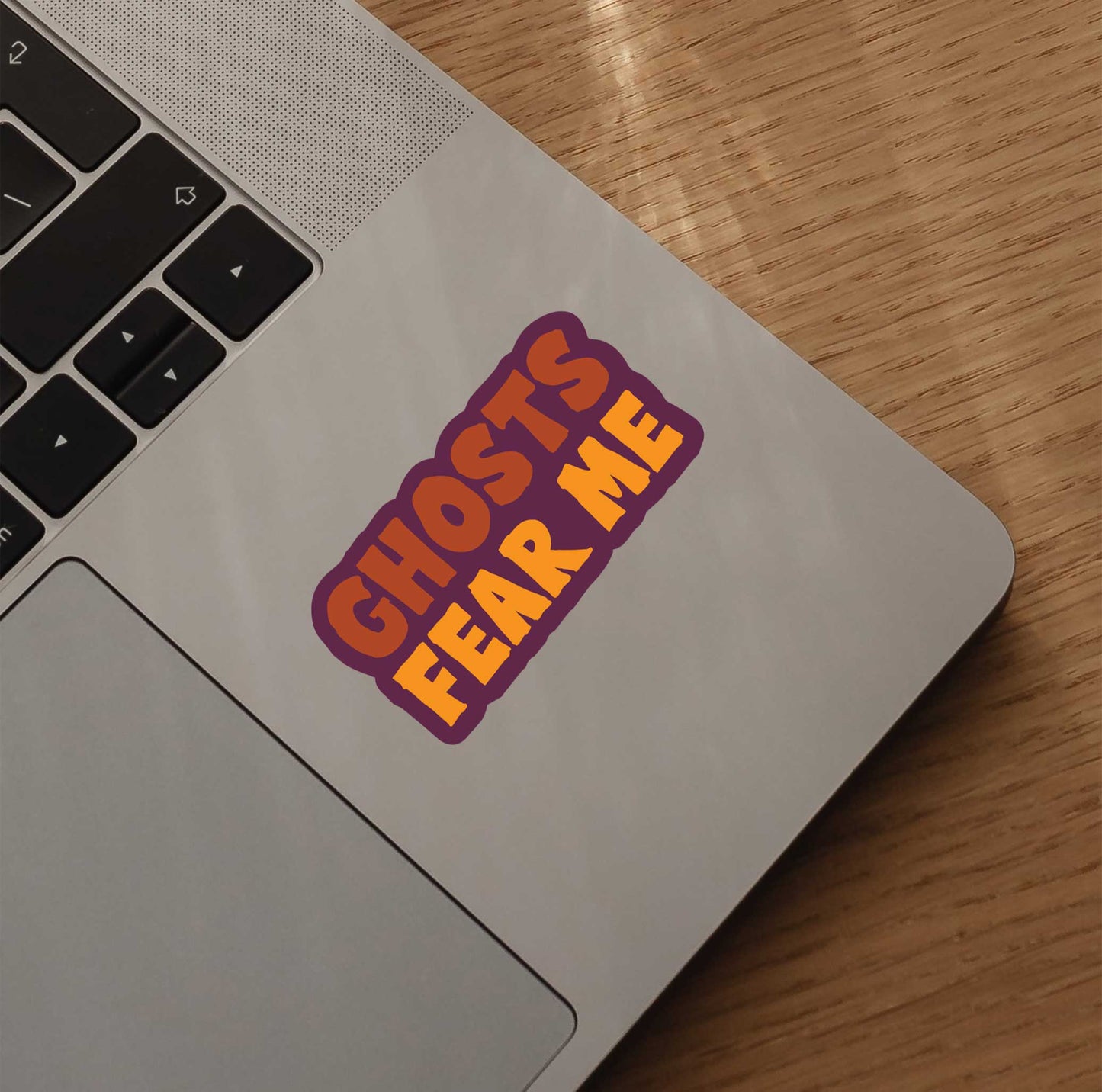 Ghosts Fear Me Sticker