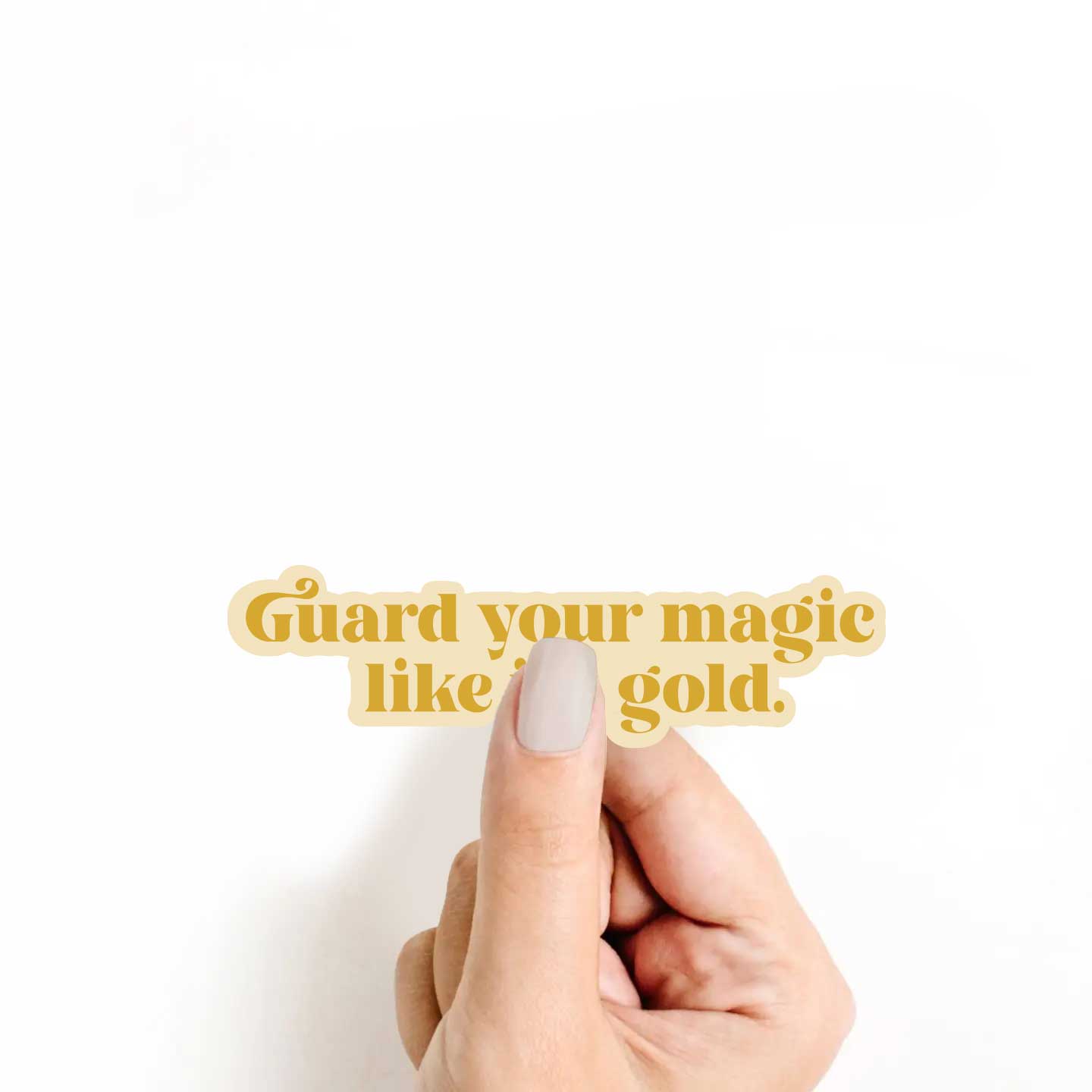 Guard Your Magic Like Its Gold Sticker