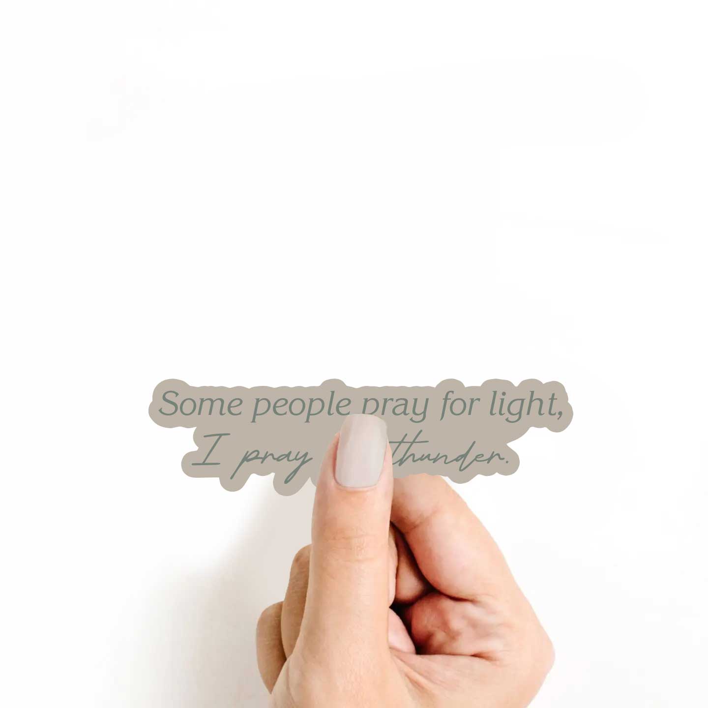 Some Pray For Light, I Pray For Thunder Sticker