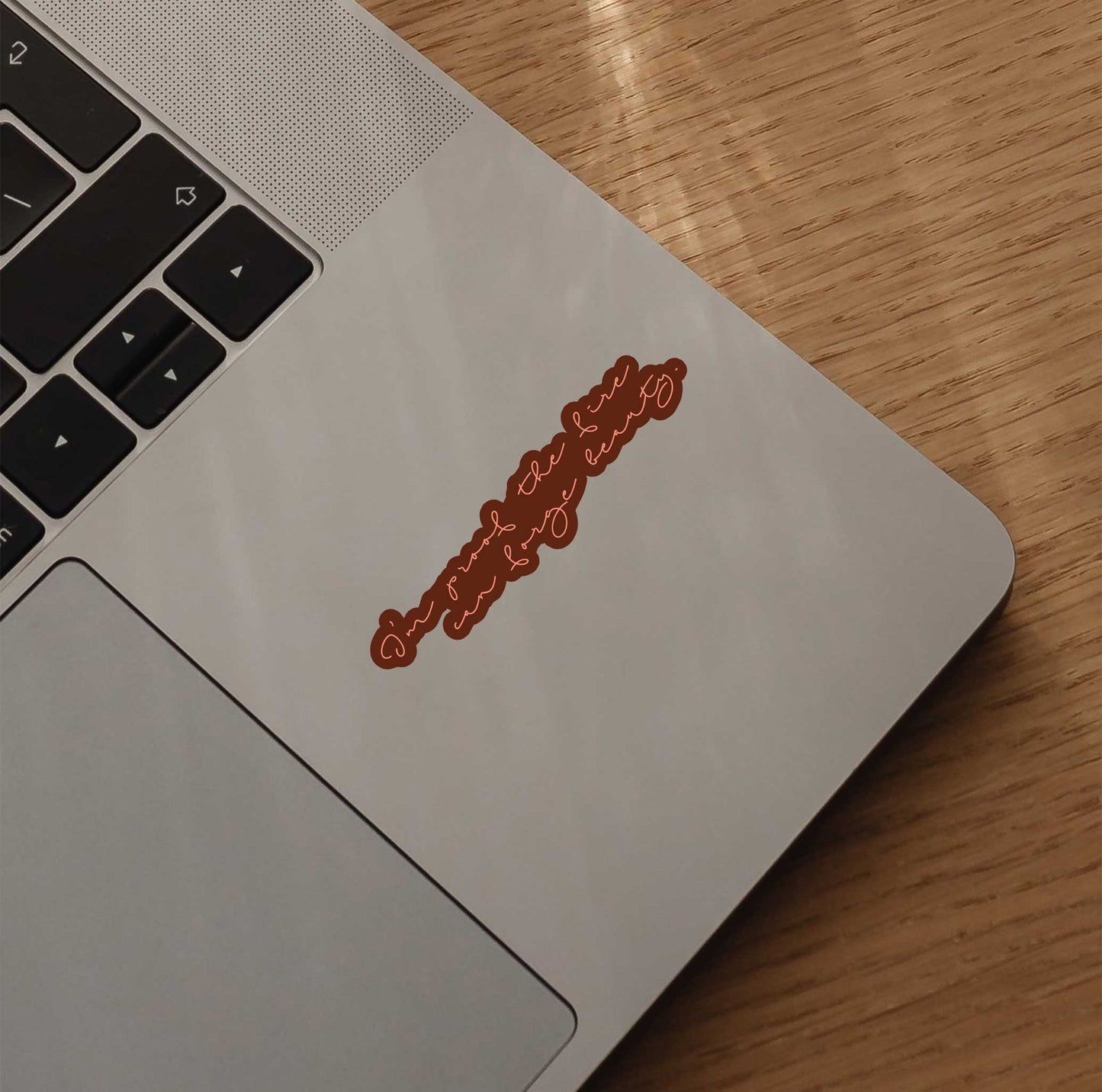 I'm Proof The Fire Can Forge Beauty Sticker
