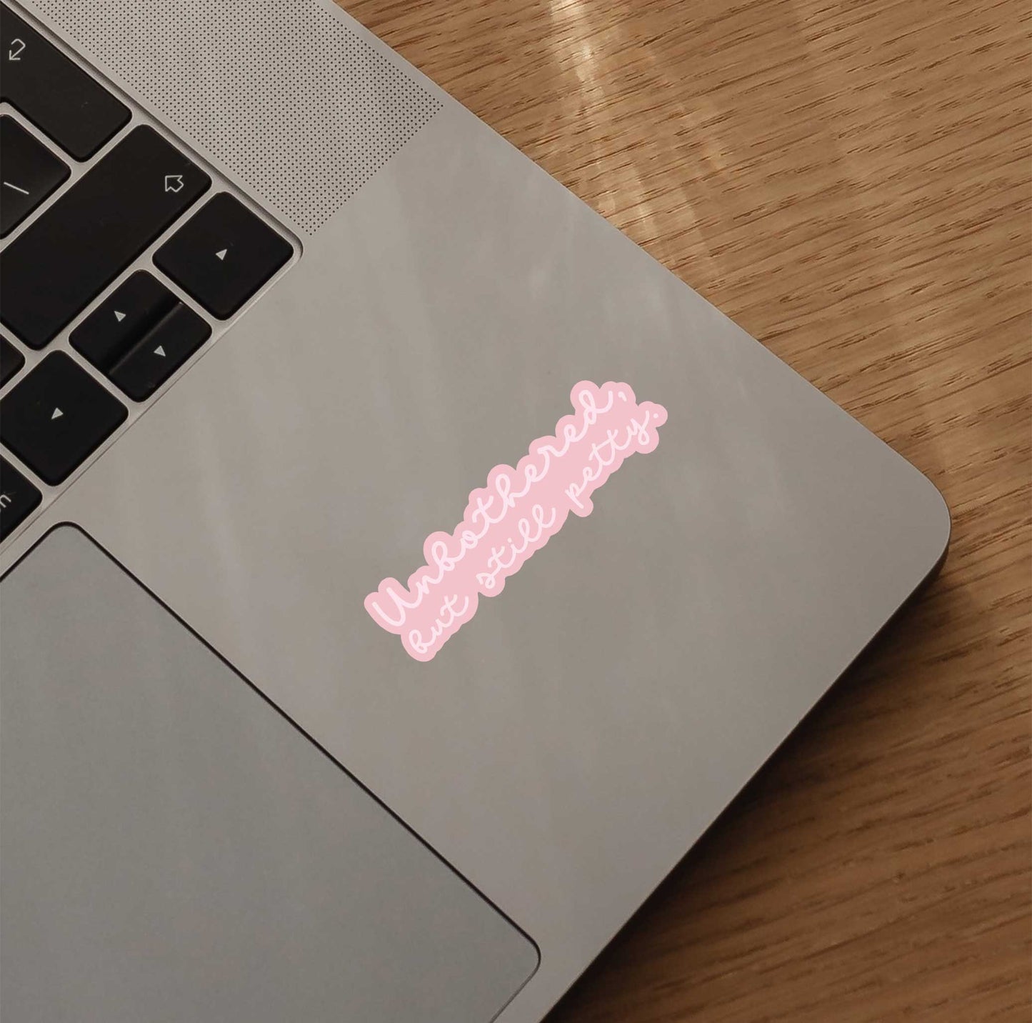 Unbothered But Still Petty Sticker