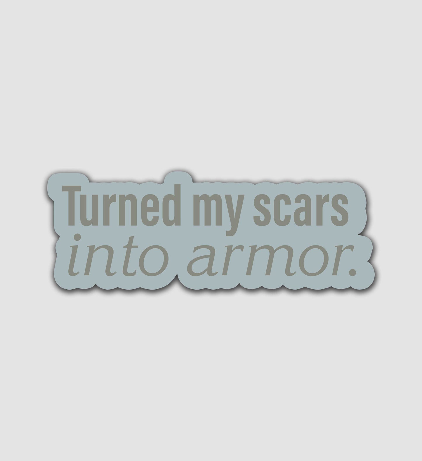 Turned My Scars Into Armor Sticker