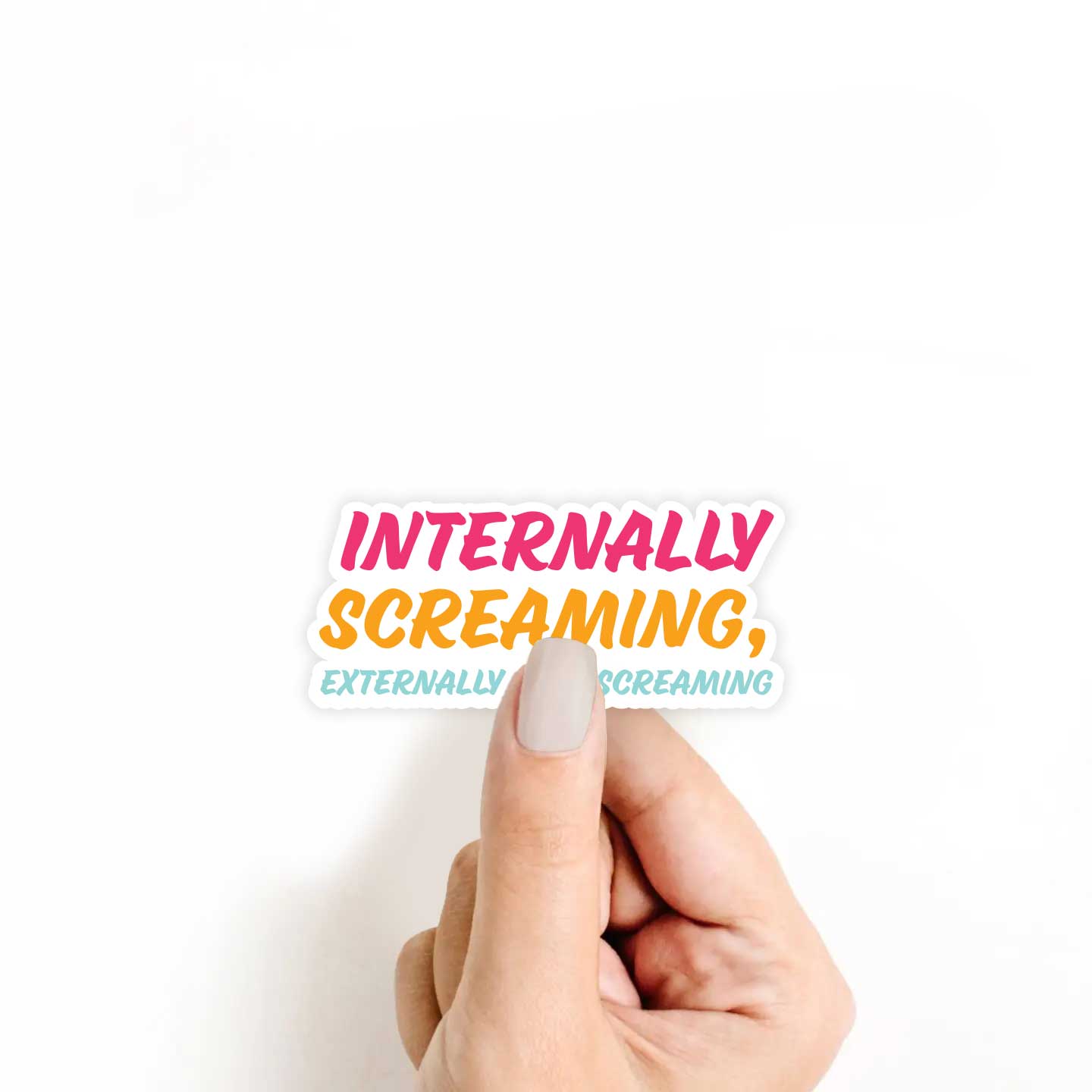 Internally Screaming, Externally Also Screaming Sticker