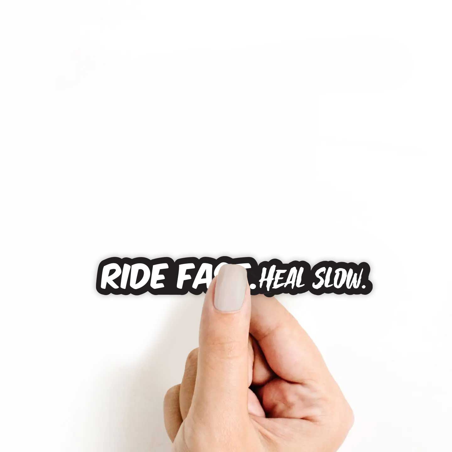 Ride Fast Heal Slow Sticker