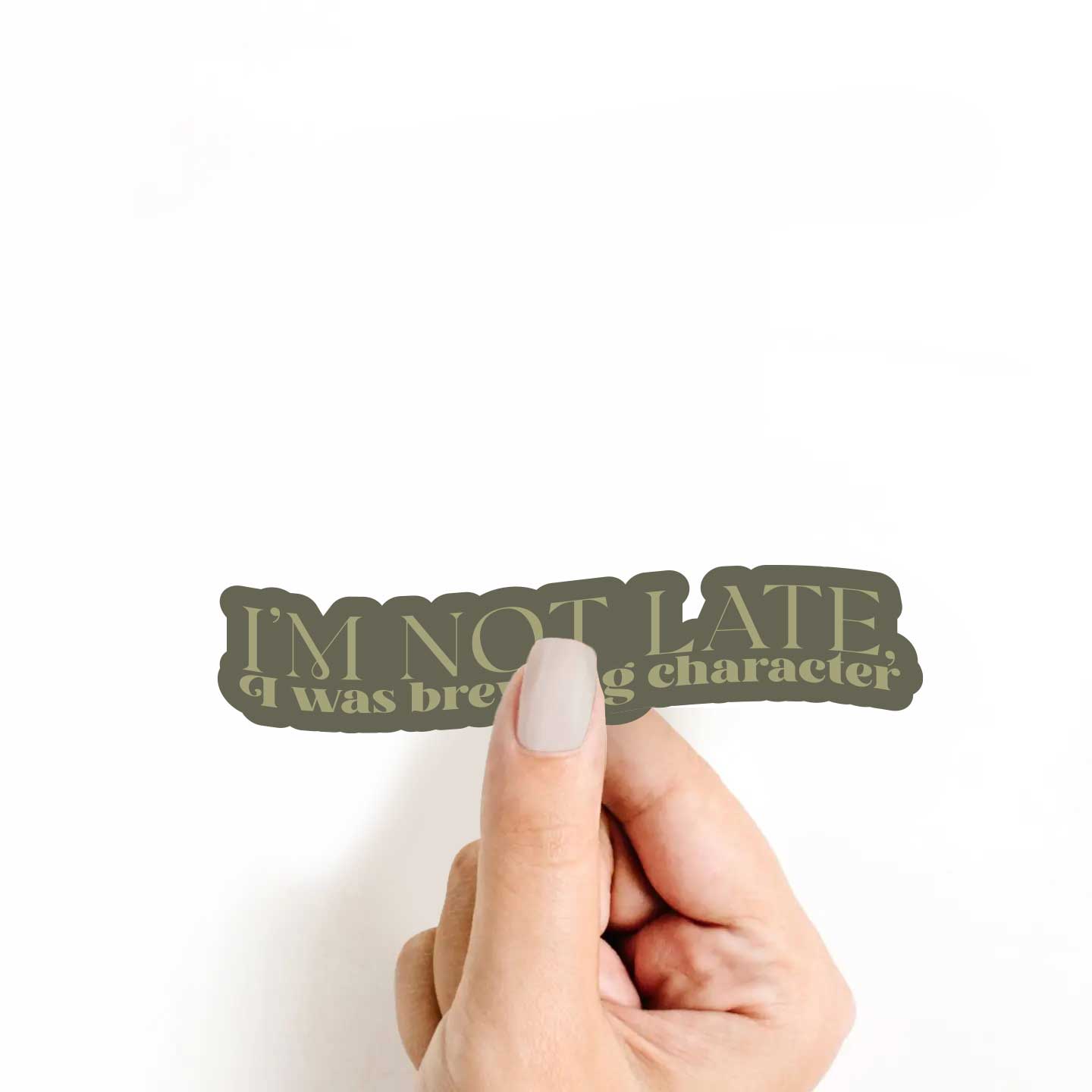 Im Not Late, I Was Brewing Character Sticker