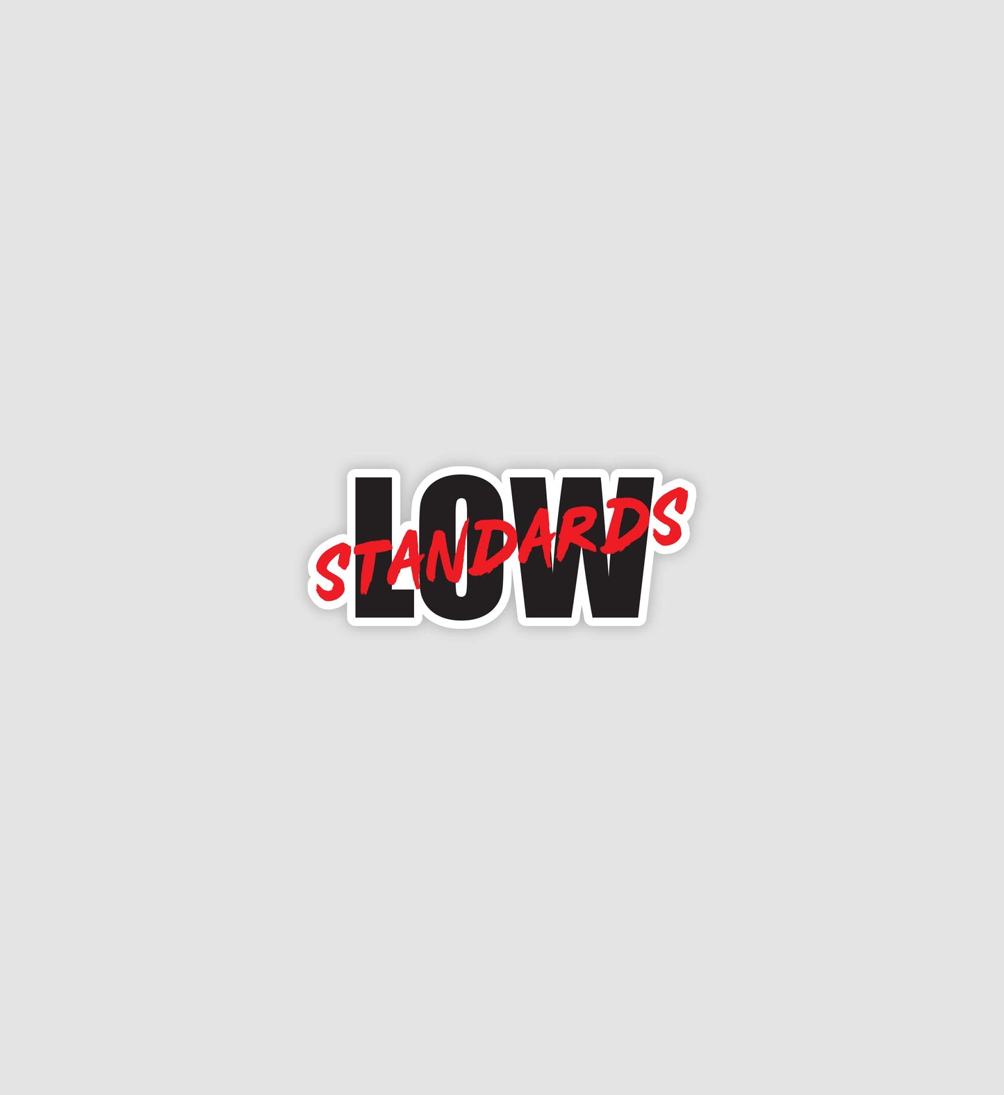 Low Standards Sticker