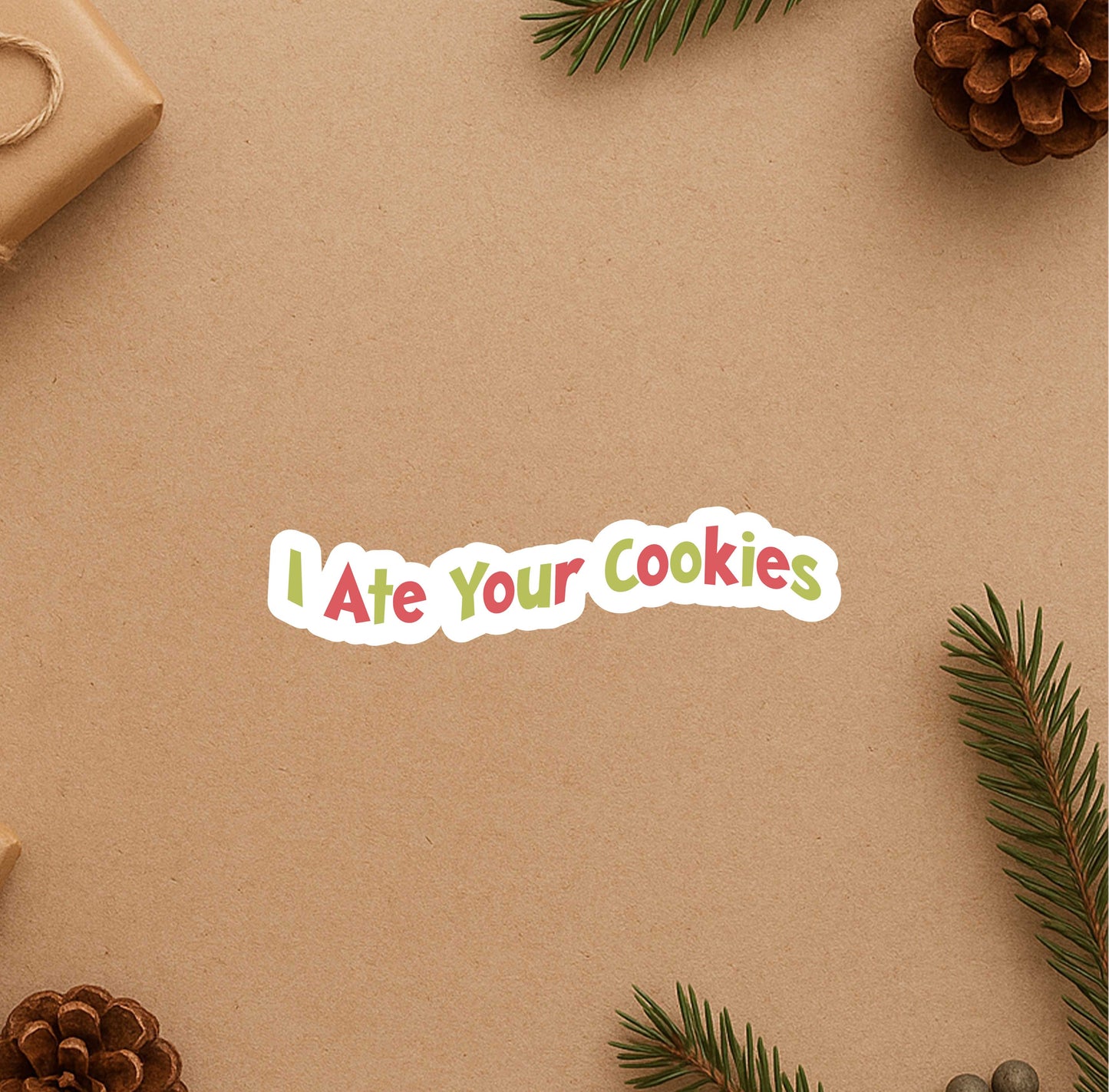 I Ate Your Cookies Sticker