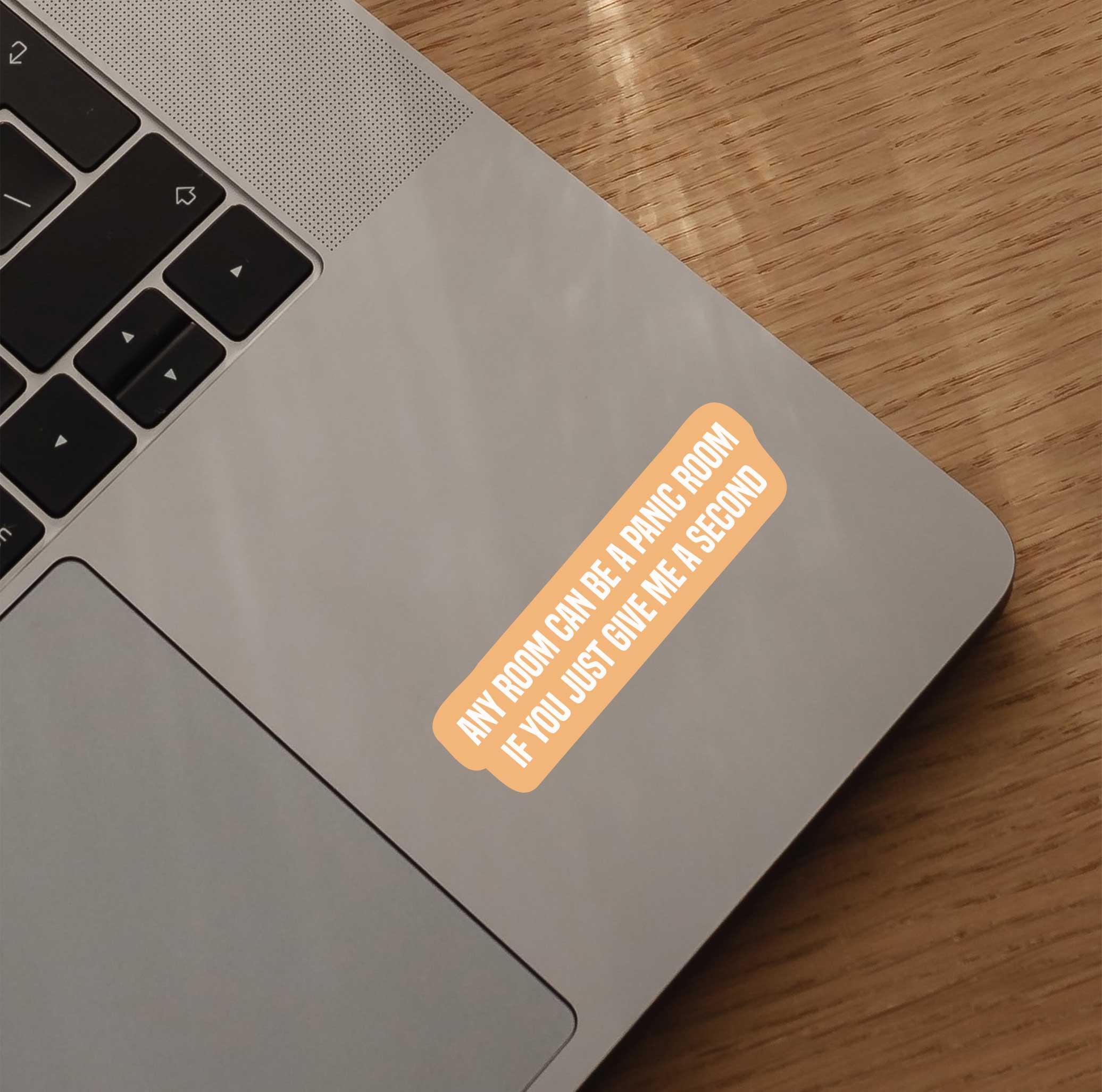 Any Room Can Be A Panic Room If You Just Give Me A Second Sticker