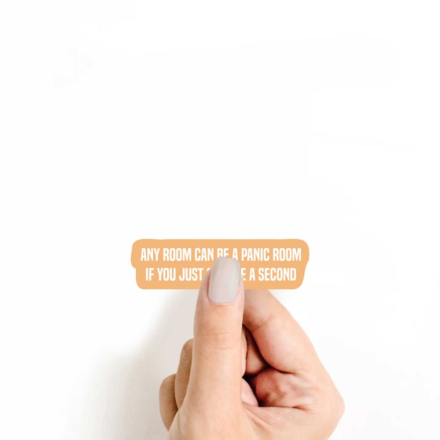 Any Room Can Be A Panic Room If You Just Give Me A Second Sticker