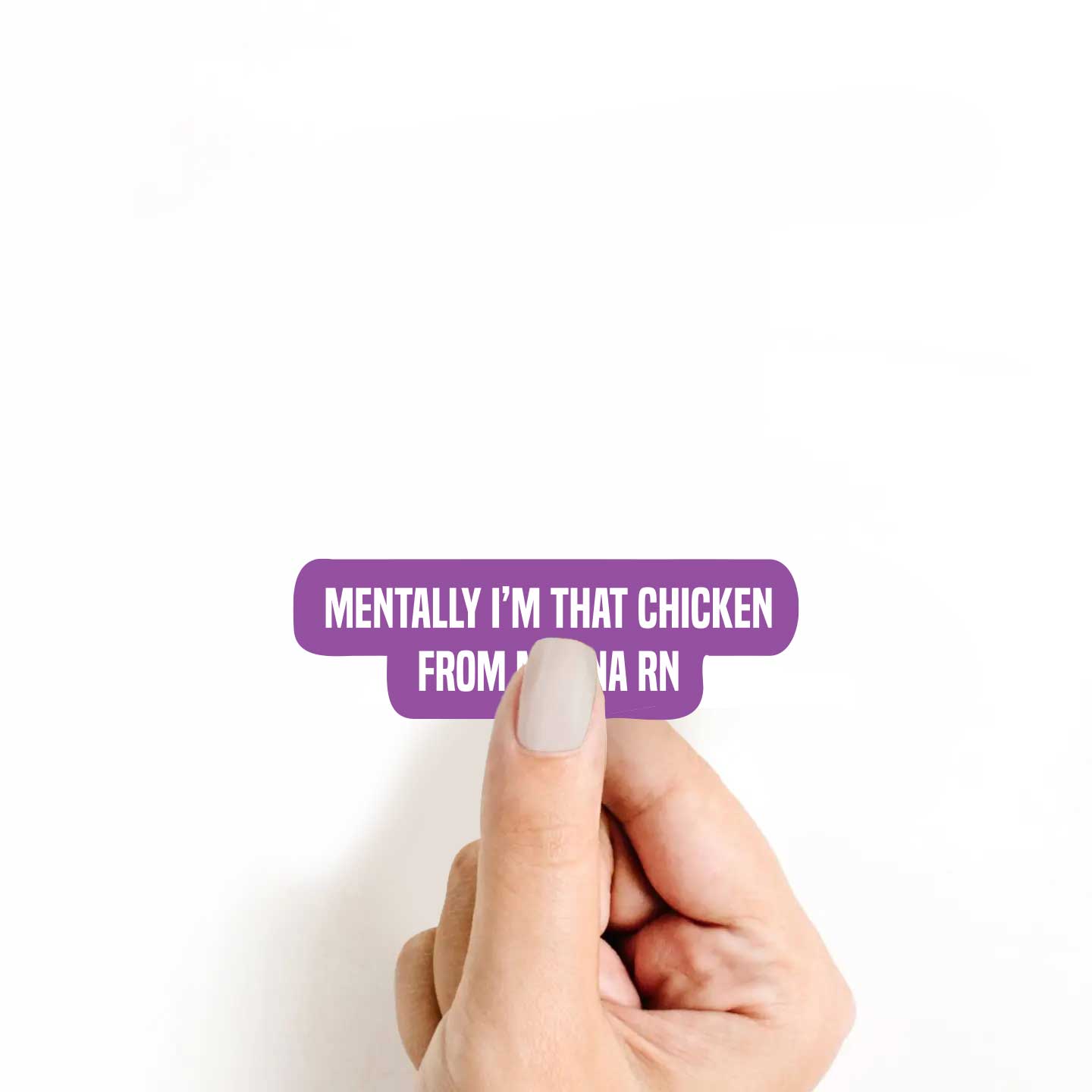 Mentally I'm That Chicken From Moana Sticker