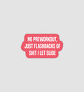 No Preworkout, Just Flashbacks Of Shit I Let Slide Sticker