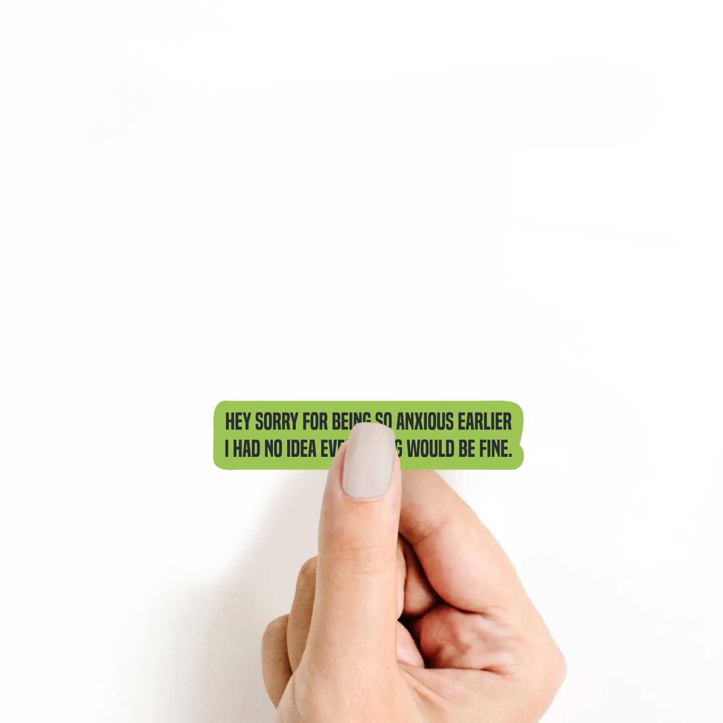 Sorry For Being So Anxious I Had No Idea Everything Would Be Fine Sticker