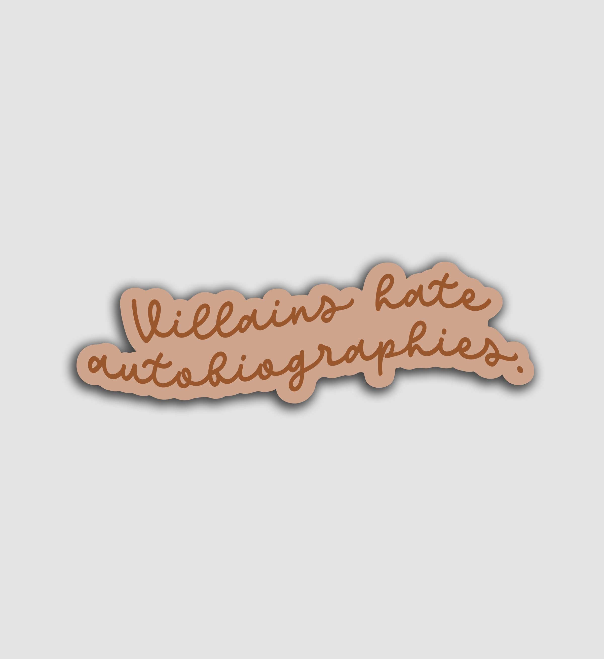 Villains Hate Autobiographies Sticker