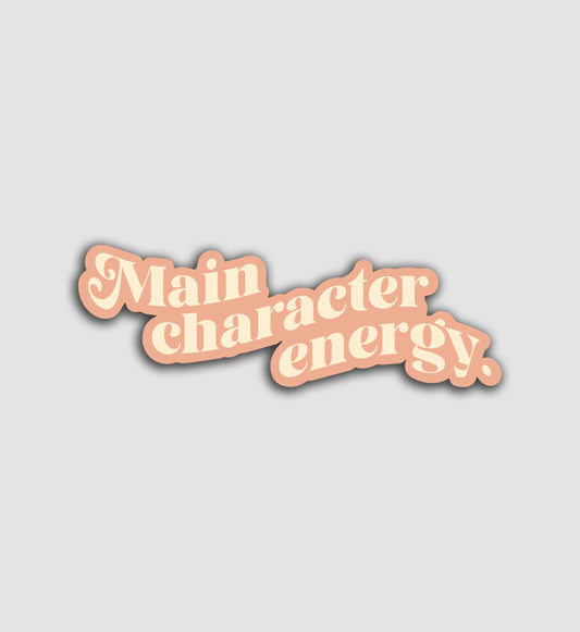 Main Character Energy Sticker