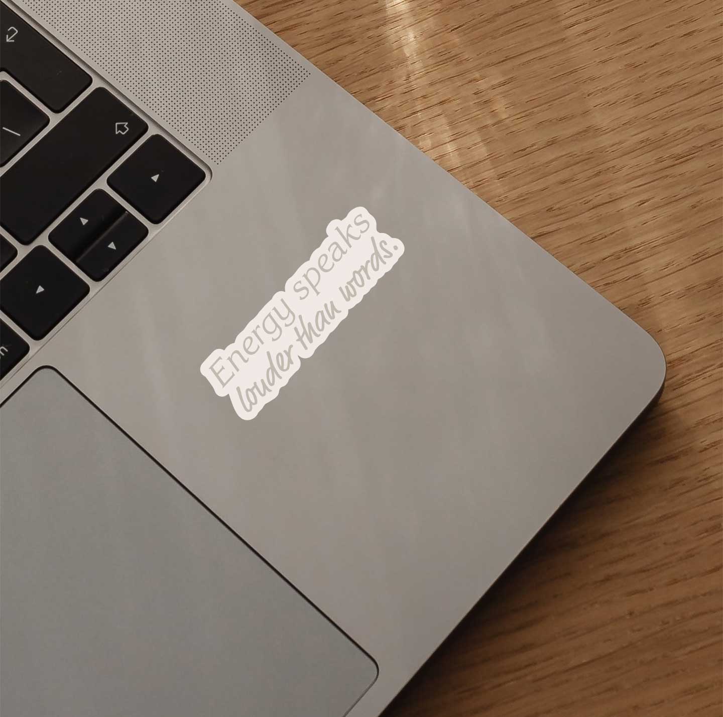Energy Speaks Louder Than Words Sticker