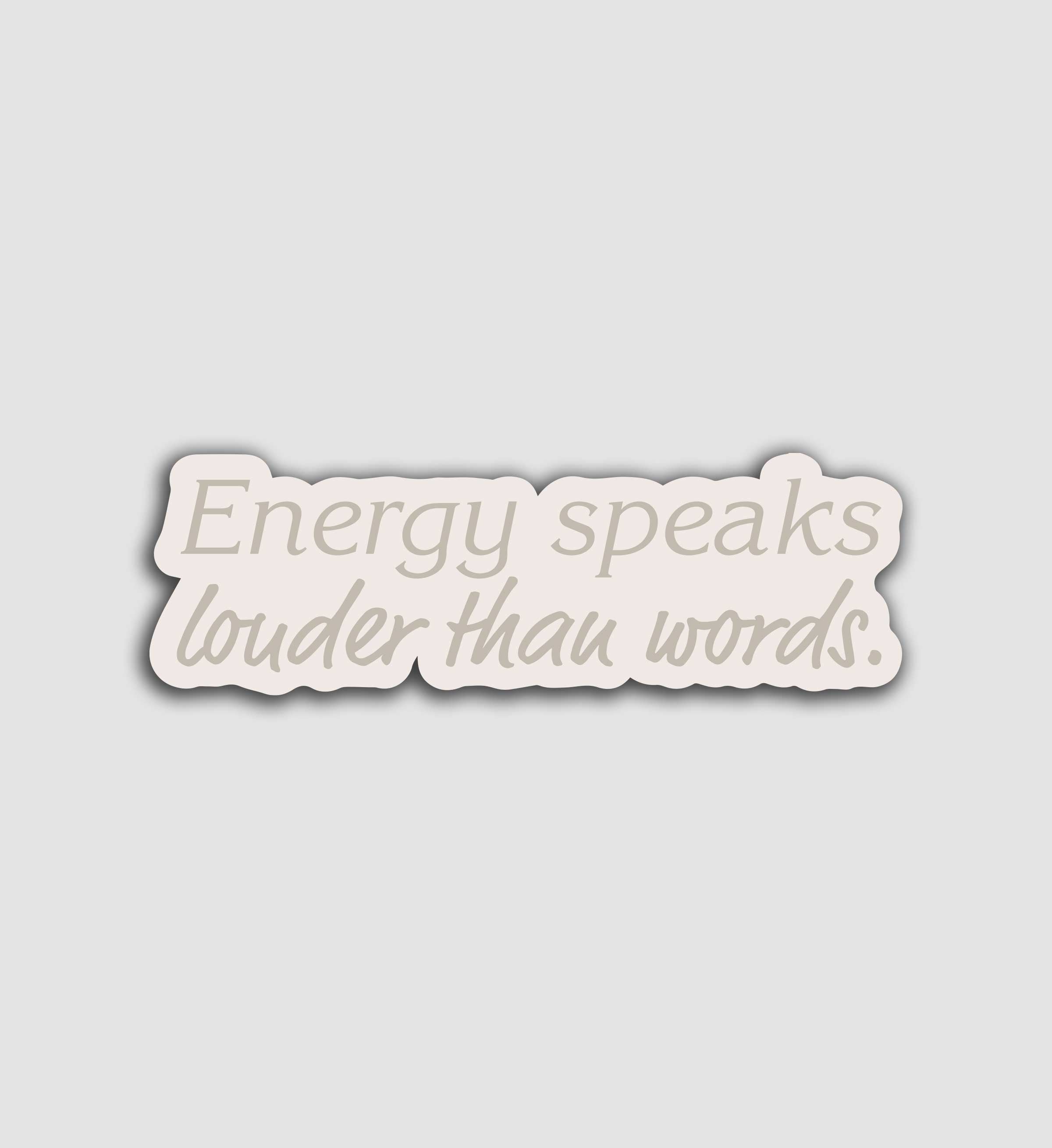 Energy Speaks Louder Than Words Sticker