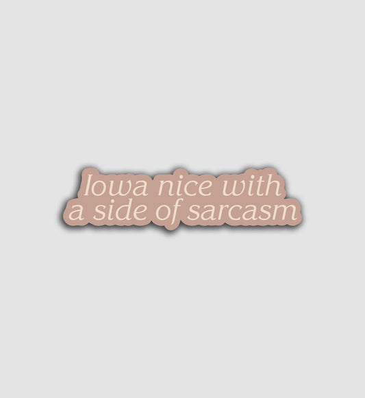 Iowa Nice With A Side Of Sarcasm Sticker