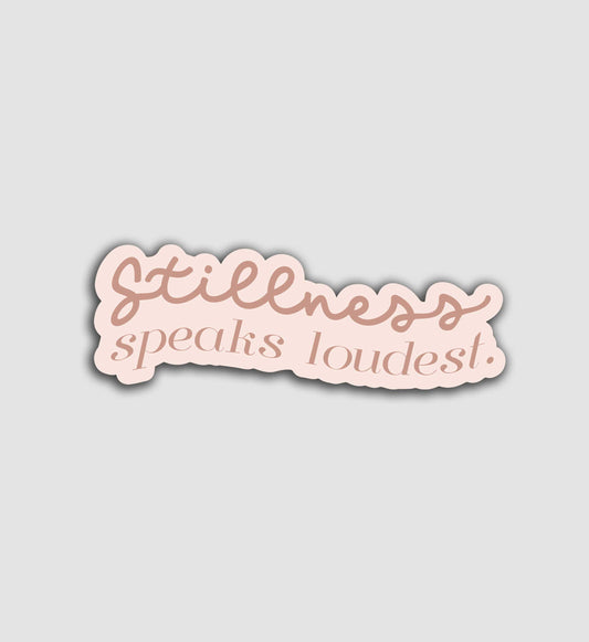 Stillness Speaks Loudest Sticker