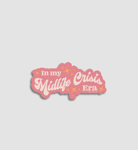 In My Midlife Crisis Era Sticker