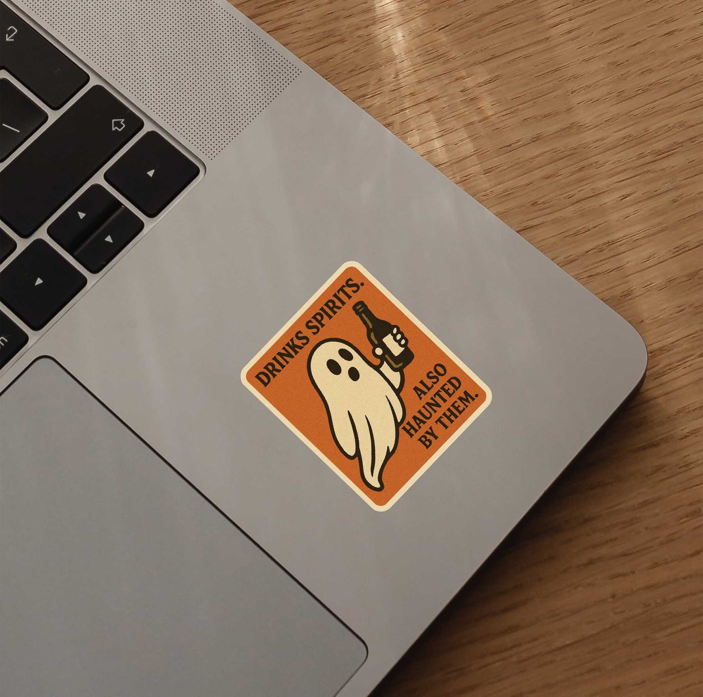 Drinks Spirits, Also Haunted By Them Sticker