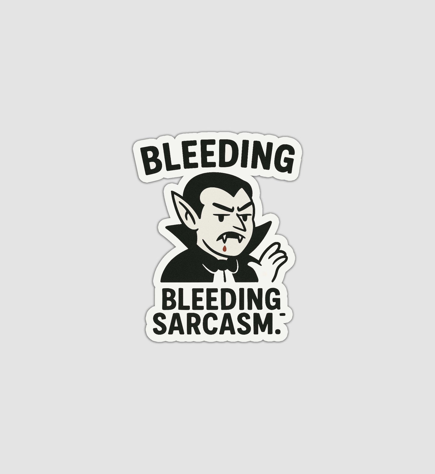 Bleeding Sarcasm Sticker