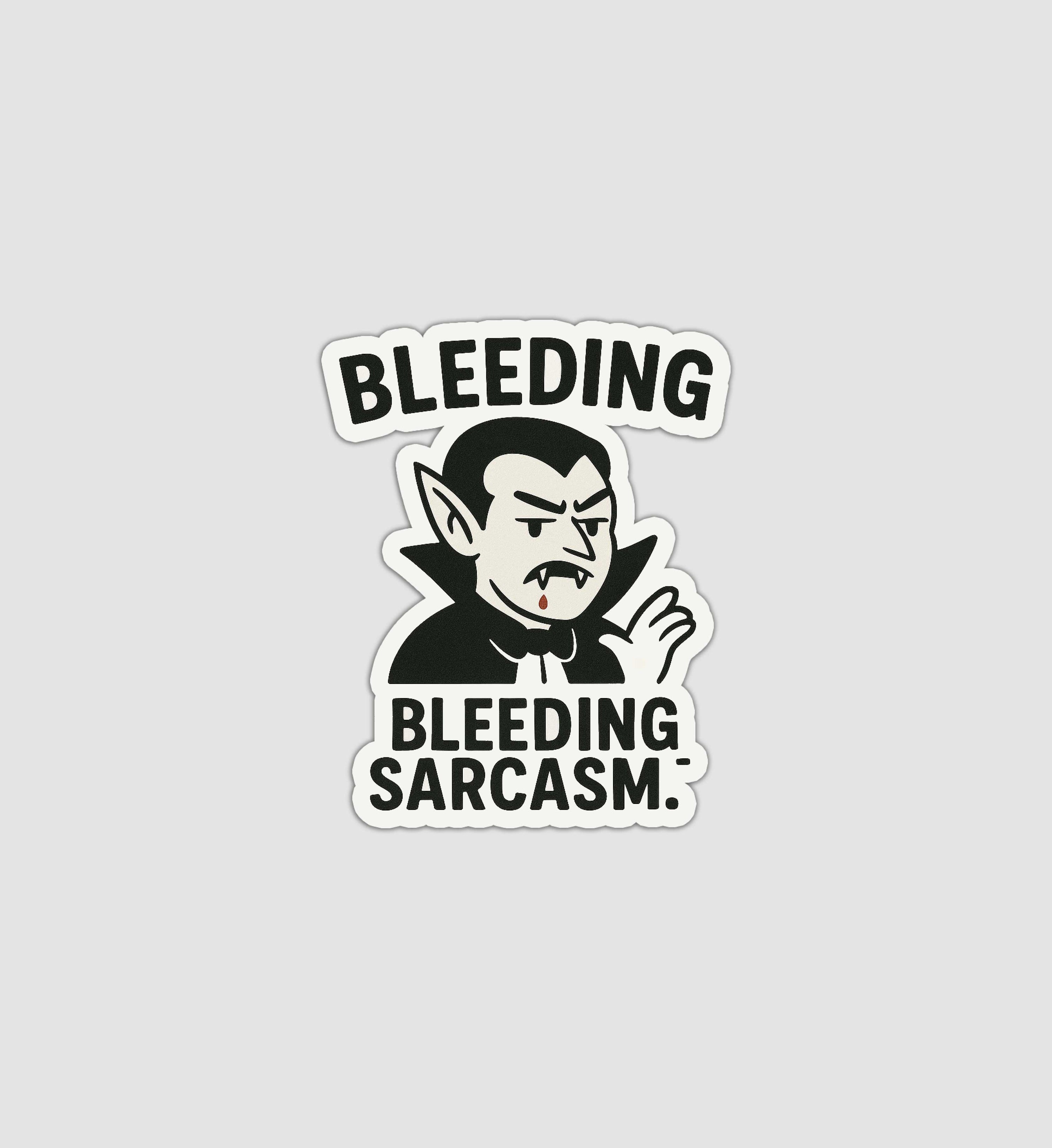 Bleeding Sarcasm Sticker