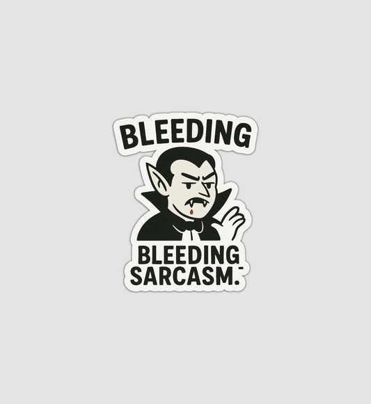 Bleeding Sarcasm Sticker