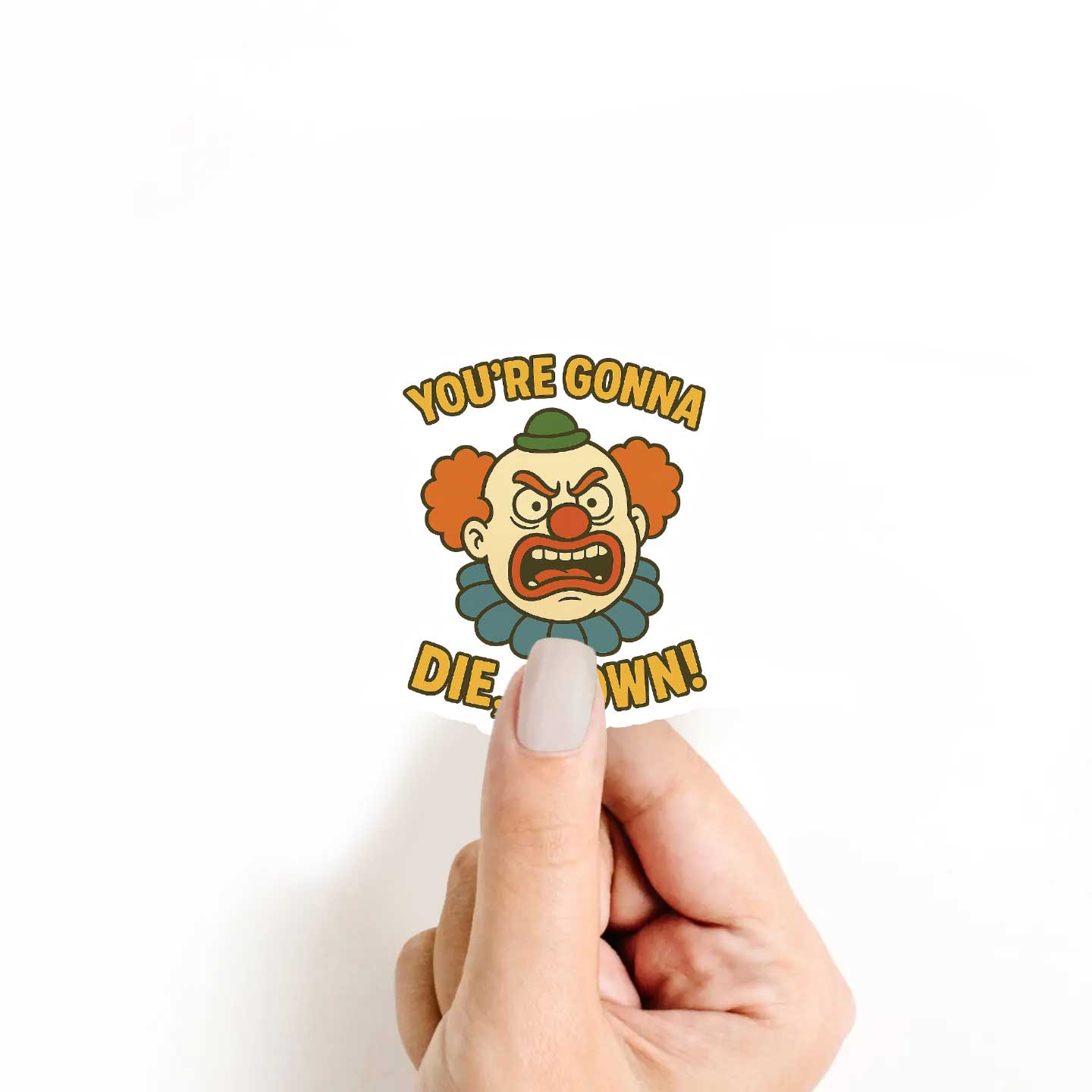You're Gonna Die, Clown! Sticker