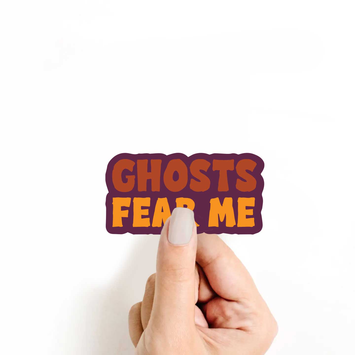 Ghosts Fear Me Sticker