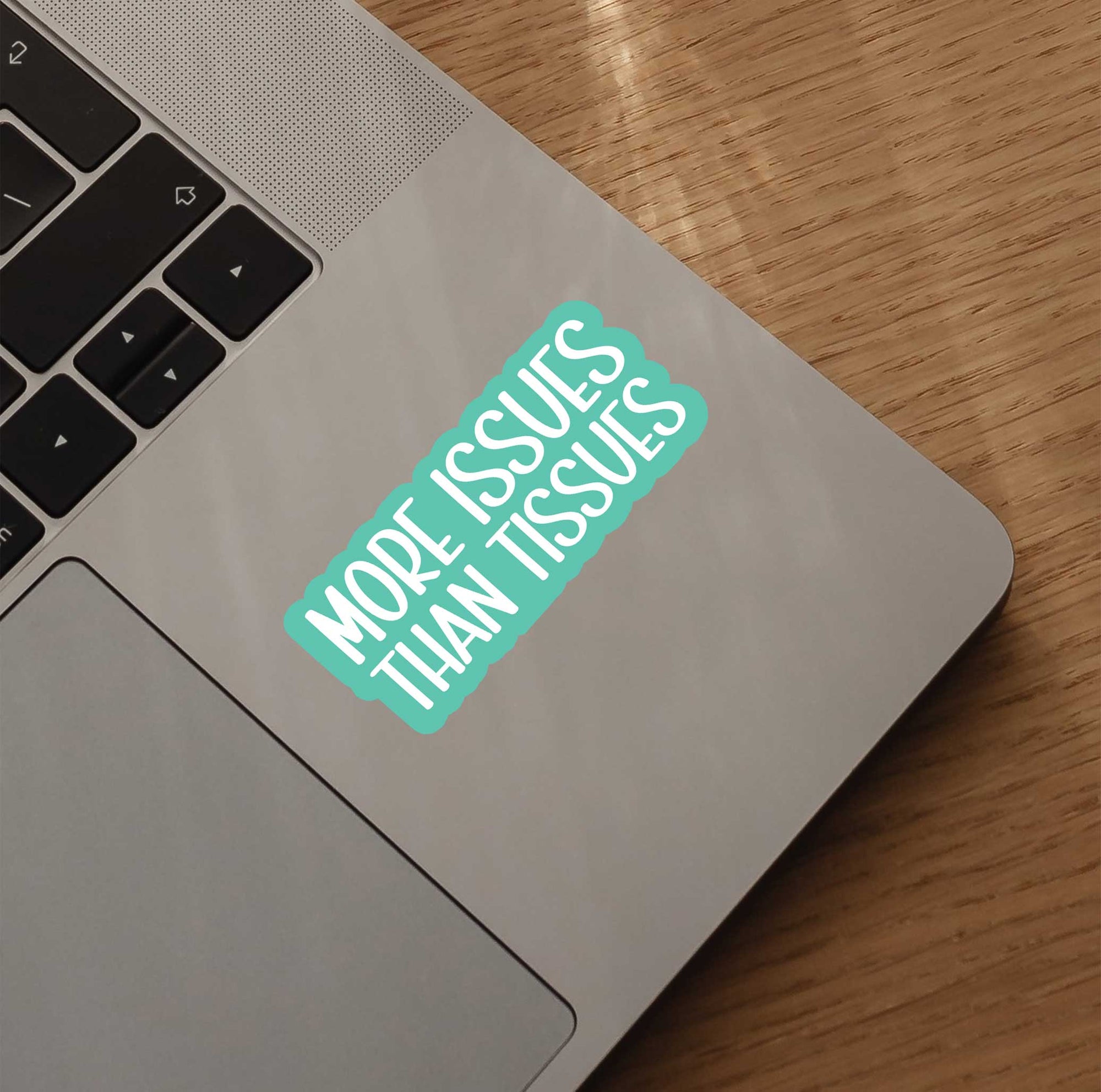 More Issues Than Tissues Sticker