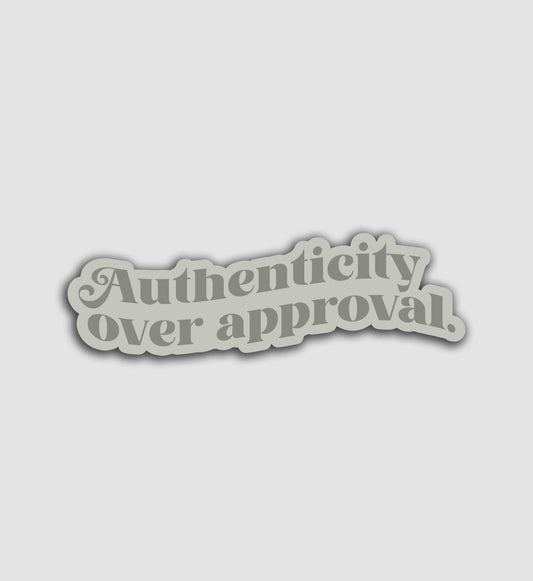 Authenticity Over Approval Sticker