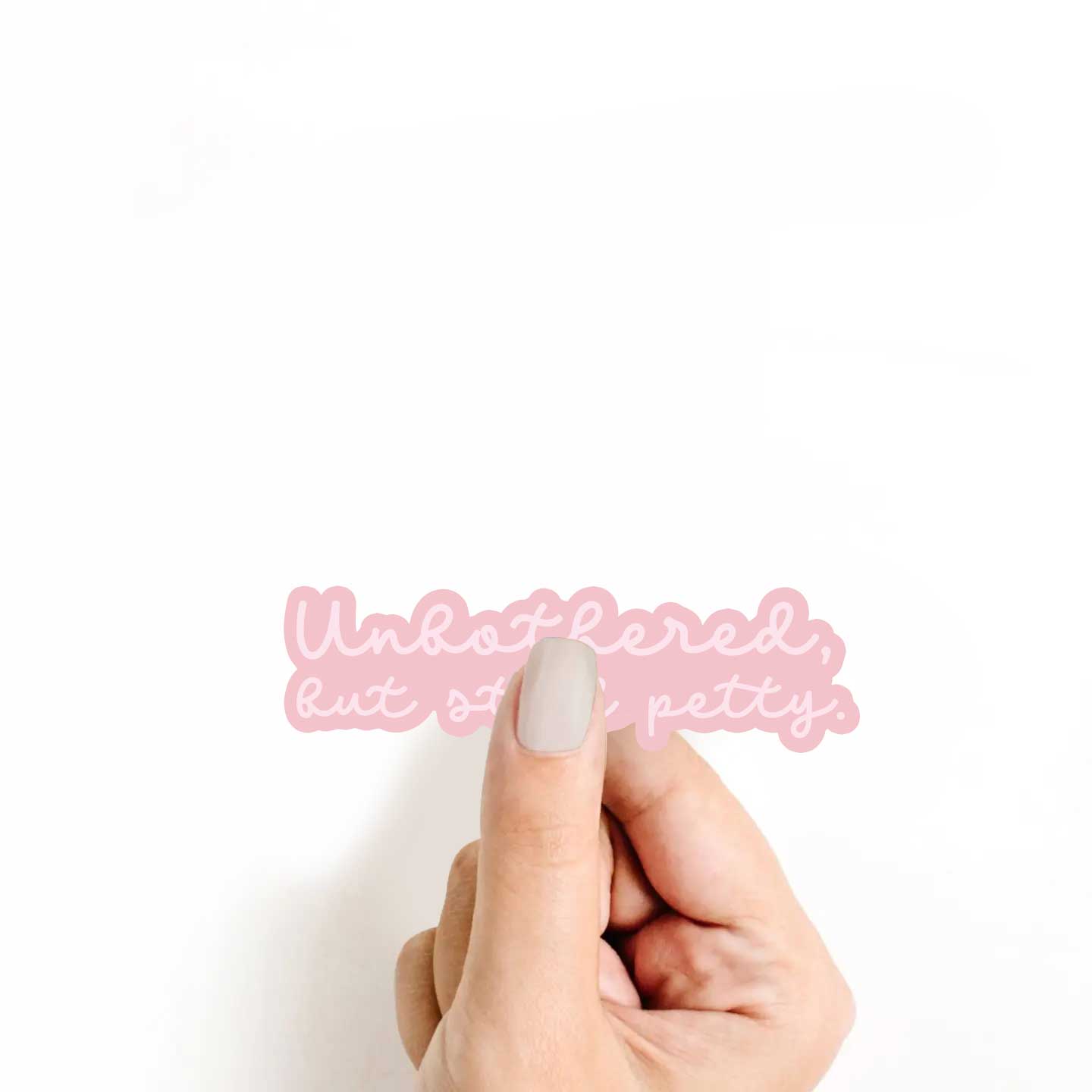 Unbothered But Still Petty Sticker
