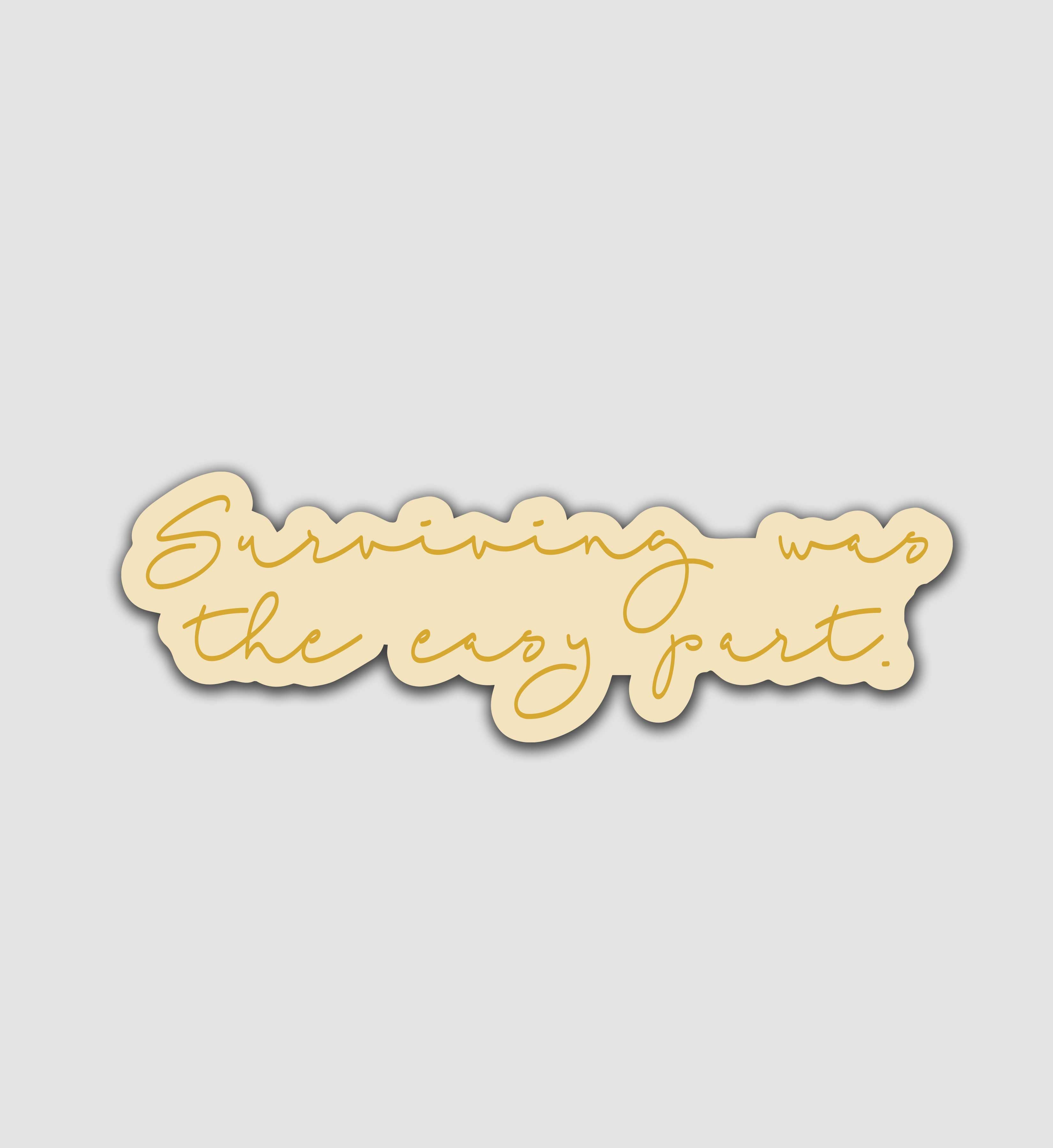 That Part Sticker Surviving Was The Easy Part Sticker – Stick It Aesthetic