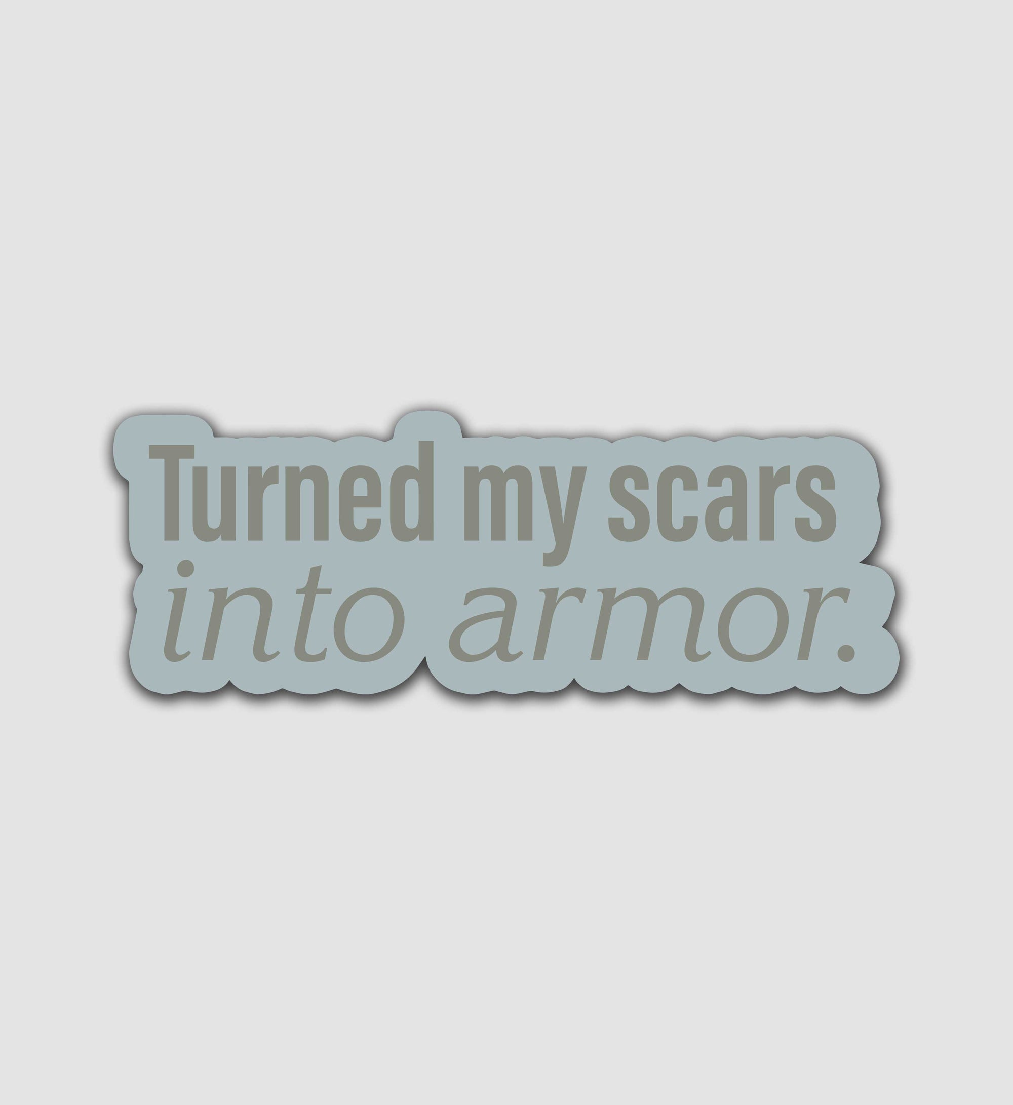 Turned My Scars Into Armor Sticker