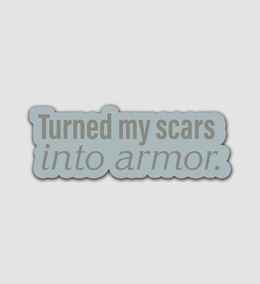 Turned My Scars Into Armor Sticker