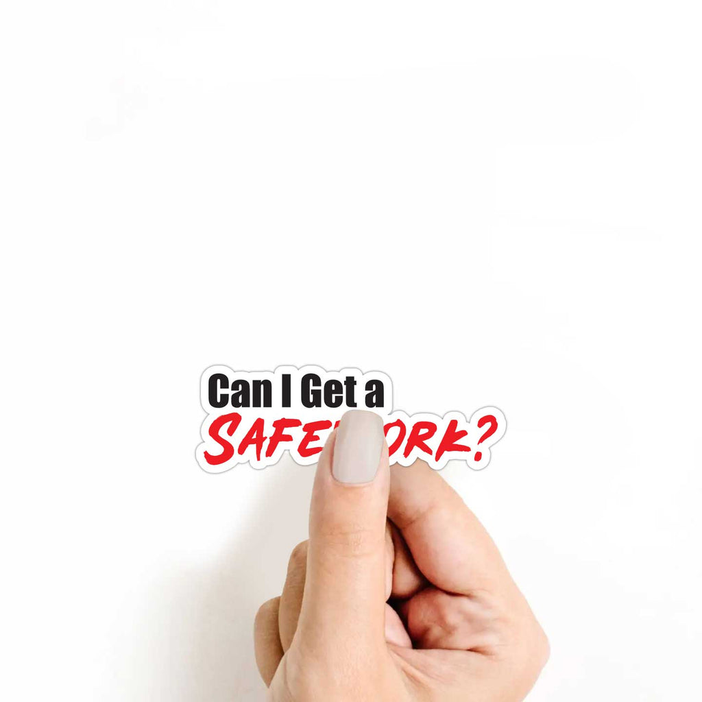 Can I Get a Safework Sticker