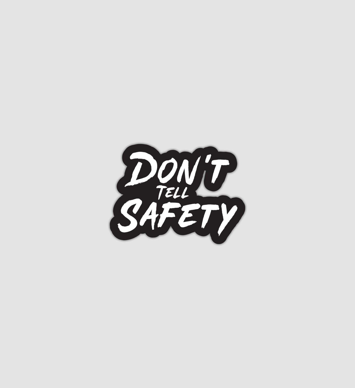 Don't Tell Safety Sticker