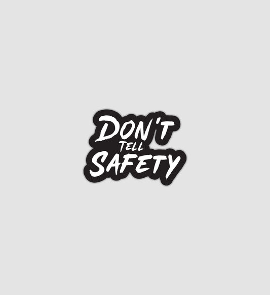 Don't Tell Safety Sticker