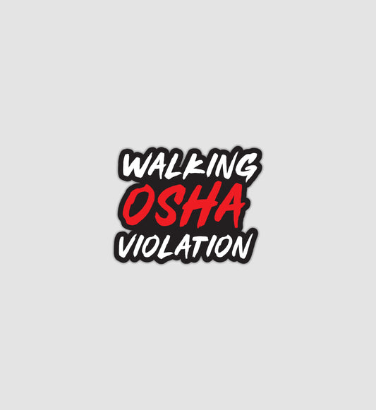 Walking OSHA Violation Sticker