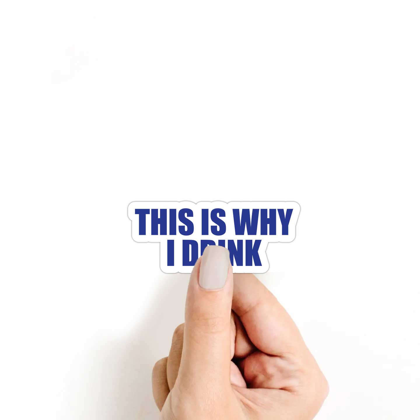 This Is Why I Drink Sticker