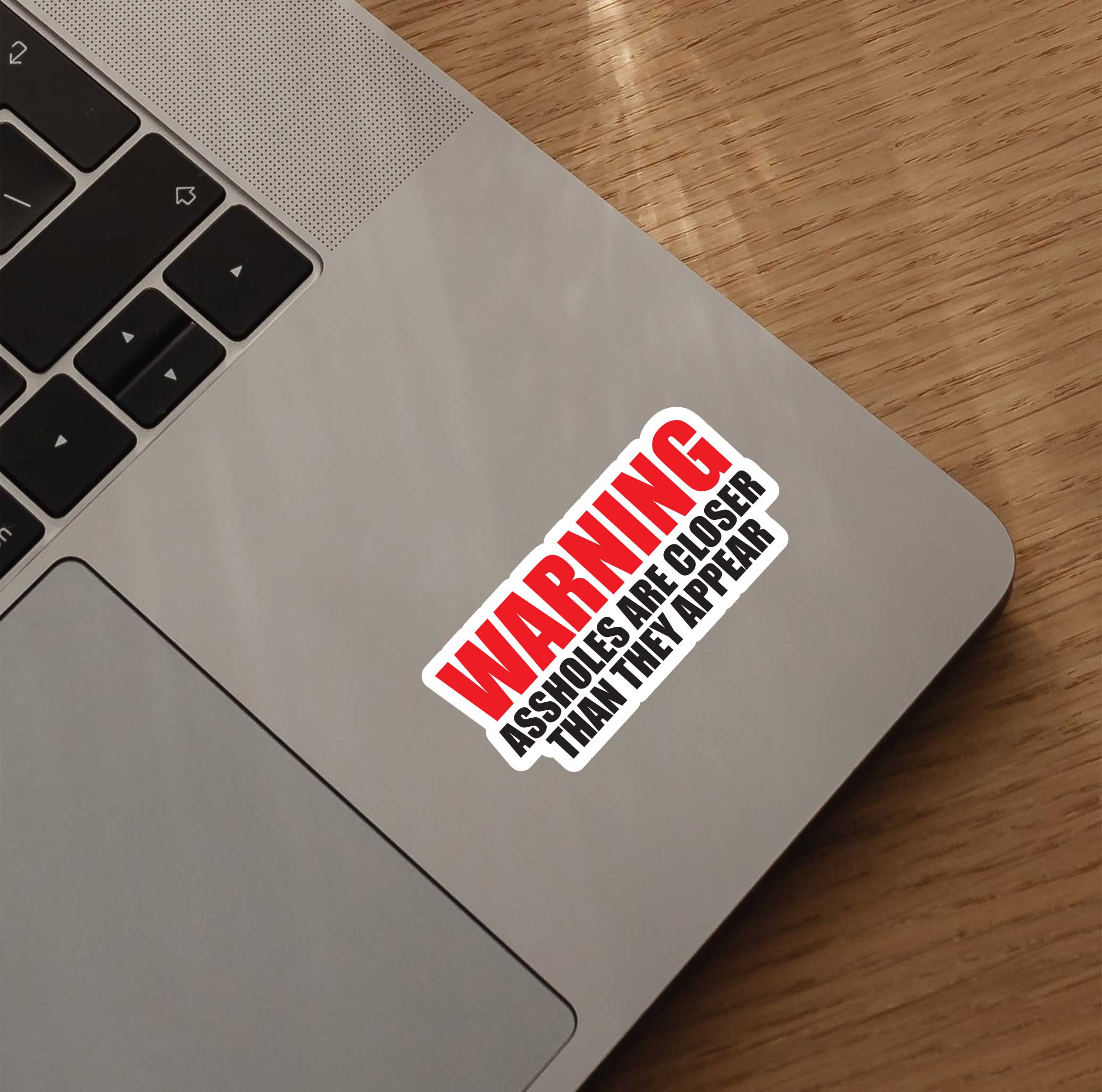 Warning Assholes Closer Than They Appear Sticker