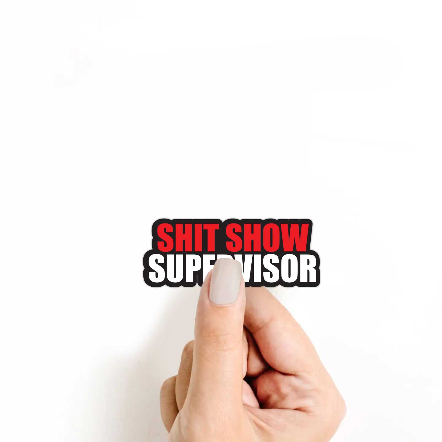 Shit Show Supervisor Sticker