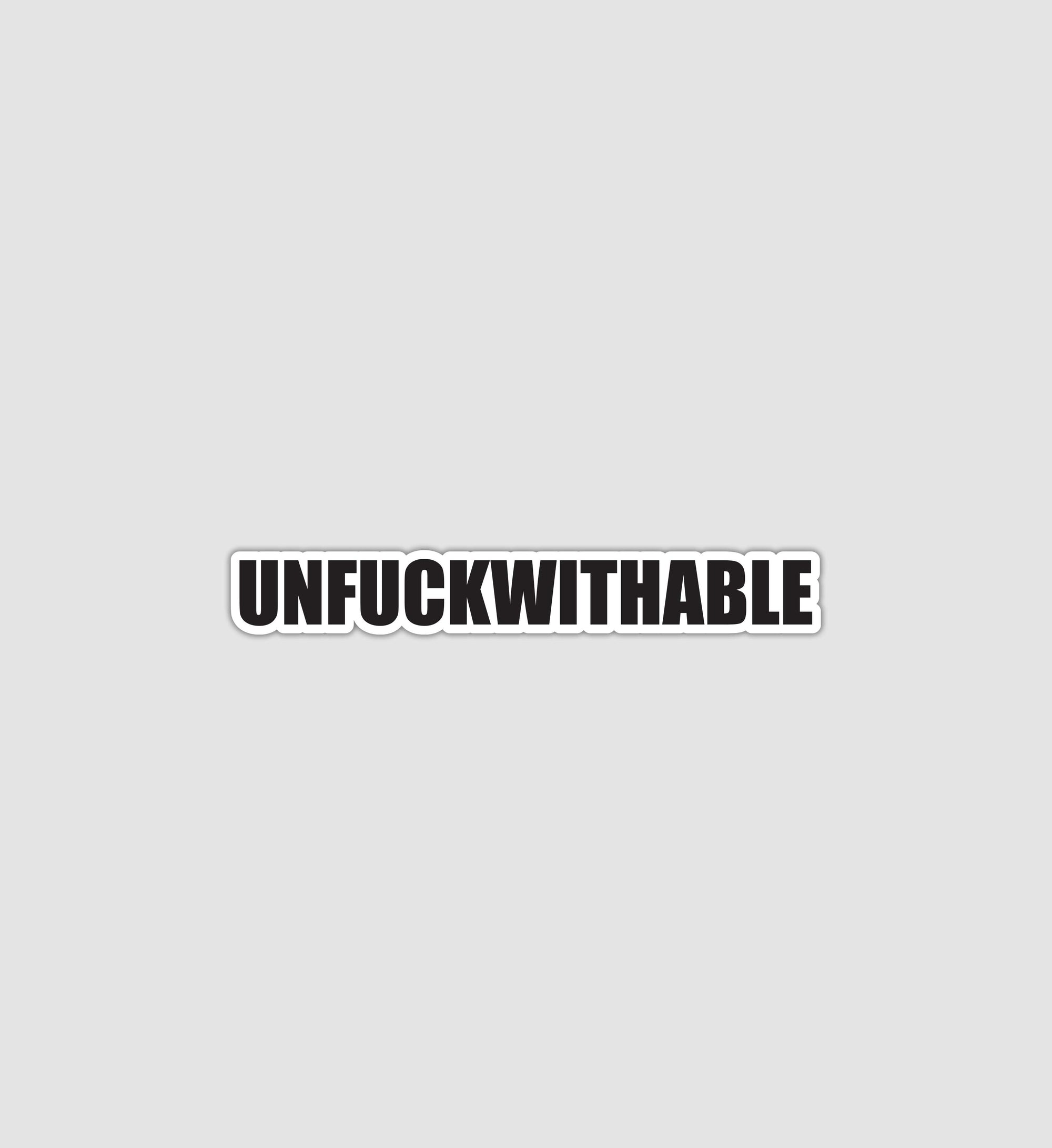 Unfuckwithable Sticker